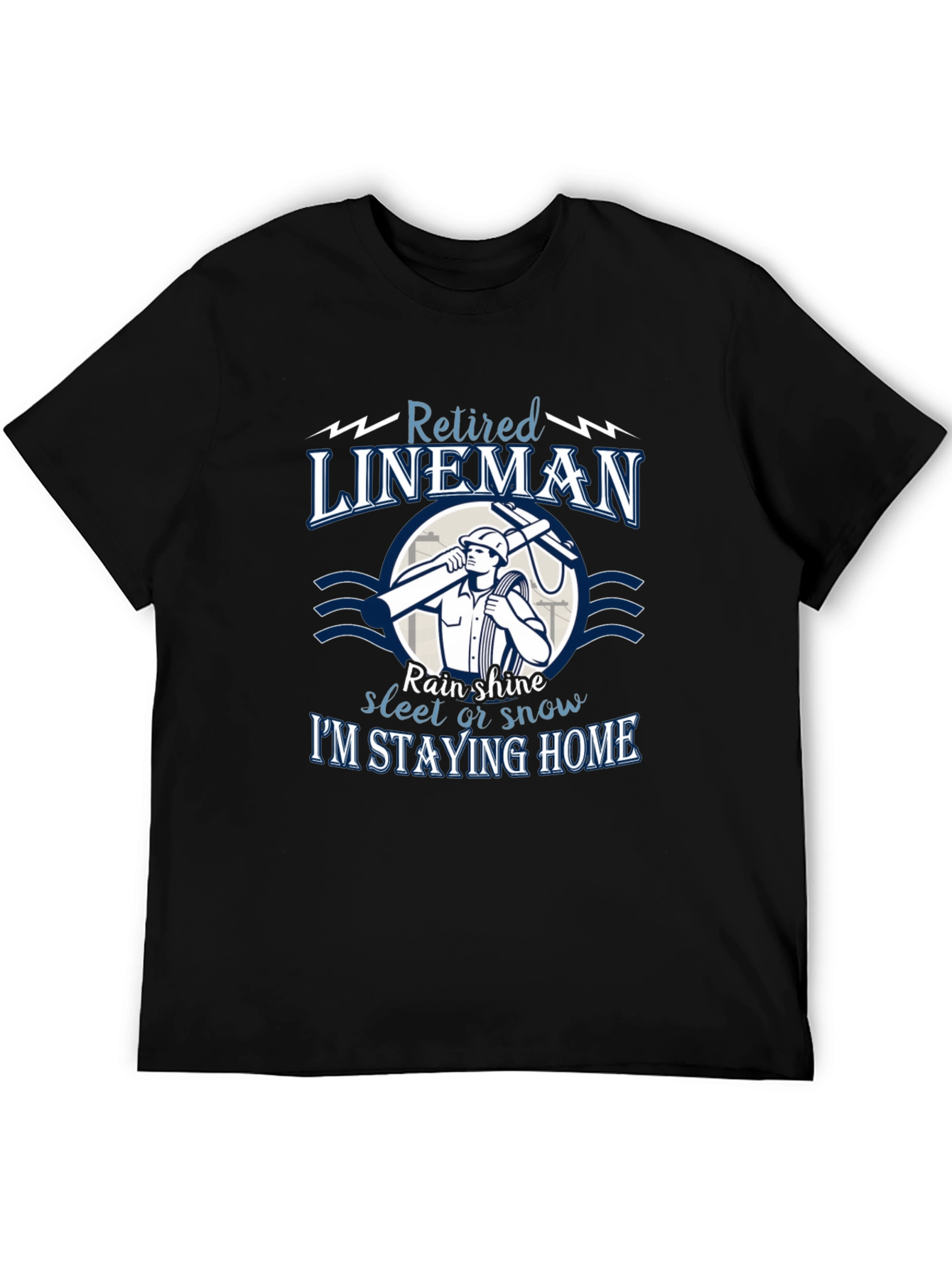 Retired Lineman T-Shirt: Stay Home in Style