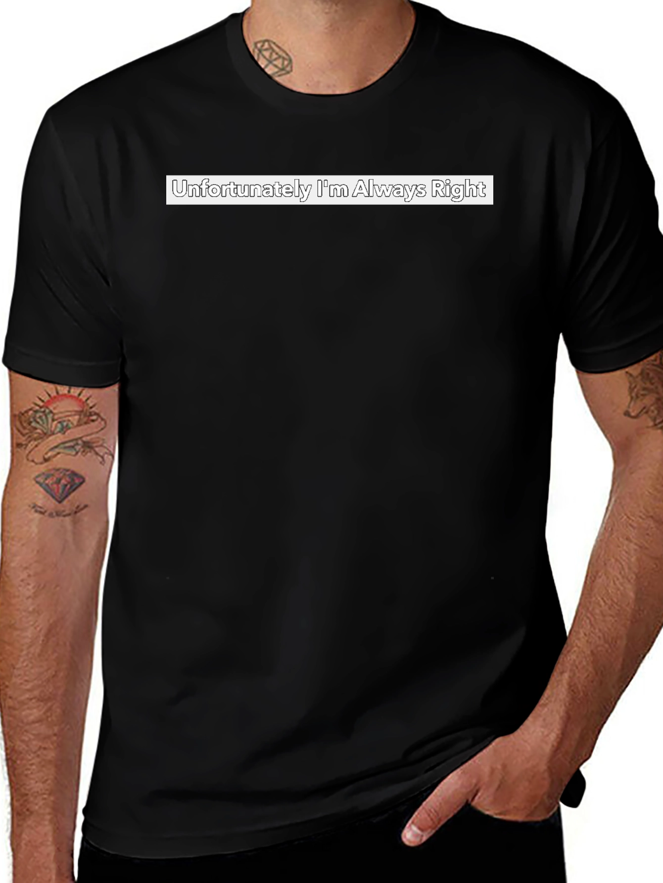 Funny Unfortunately Im Always Right Graphic Tee