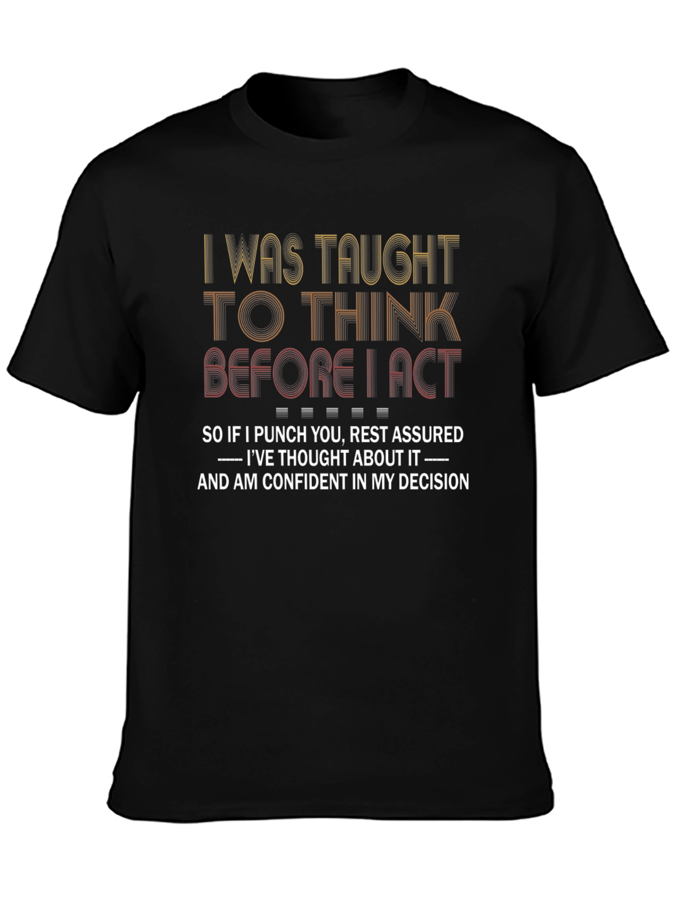 Think Before I Act Graphic Tee
