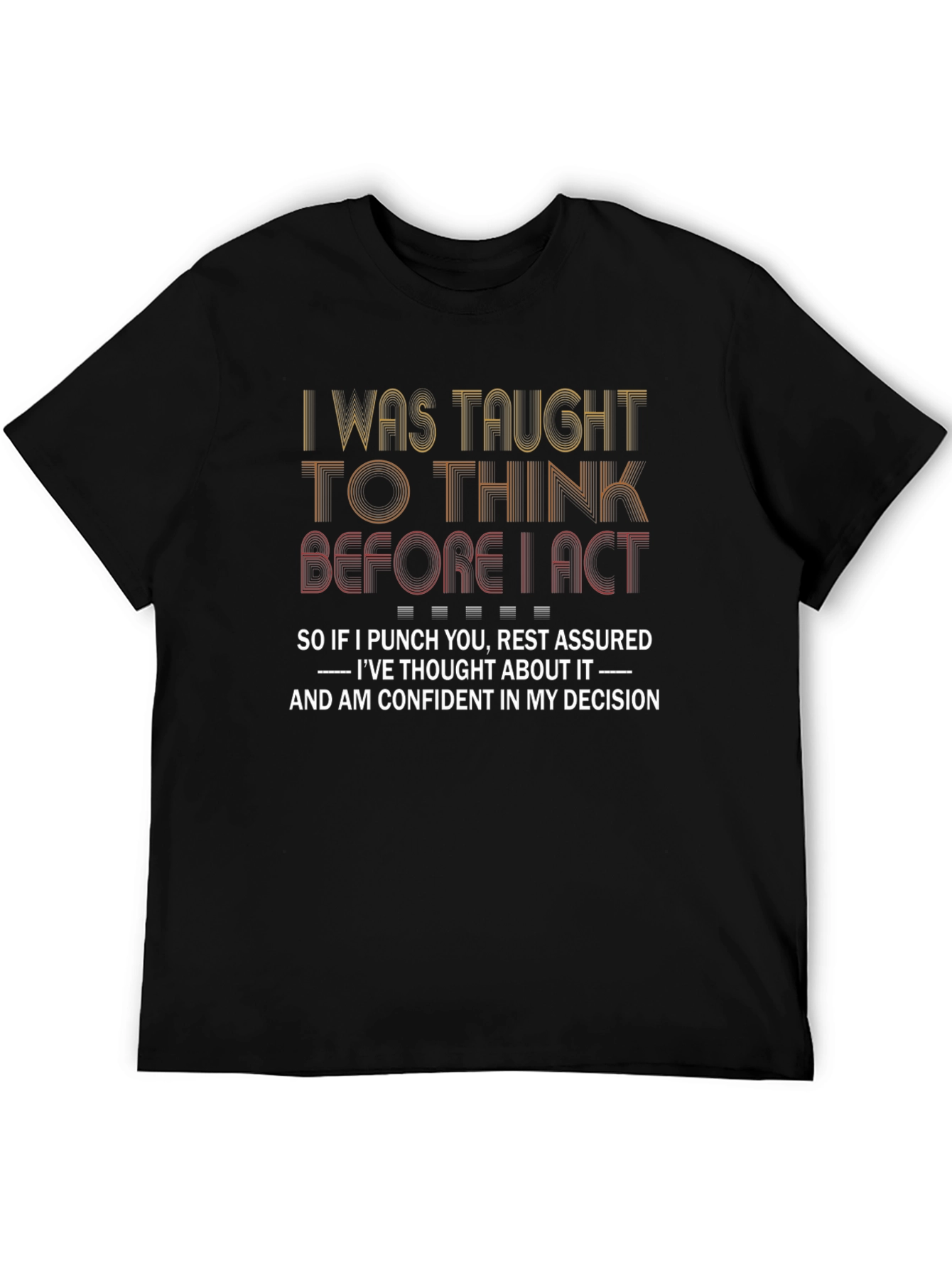 Think Before I Act Graphic Tee