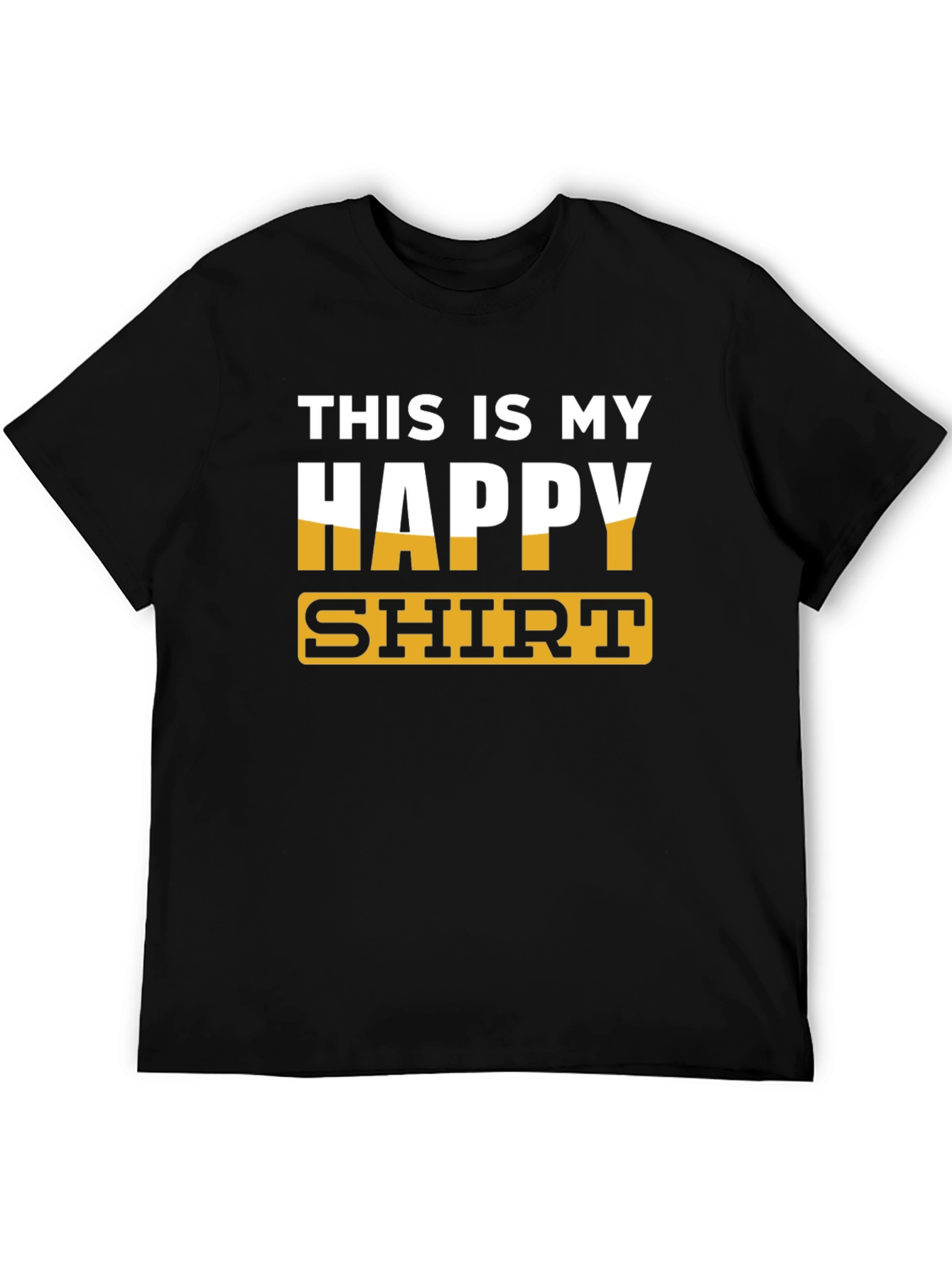 This is My Happy Shirt - Novelty T-Shirt