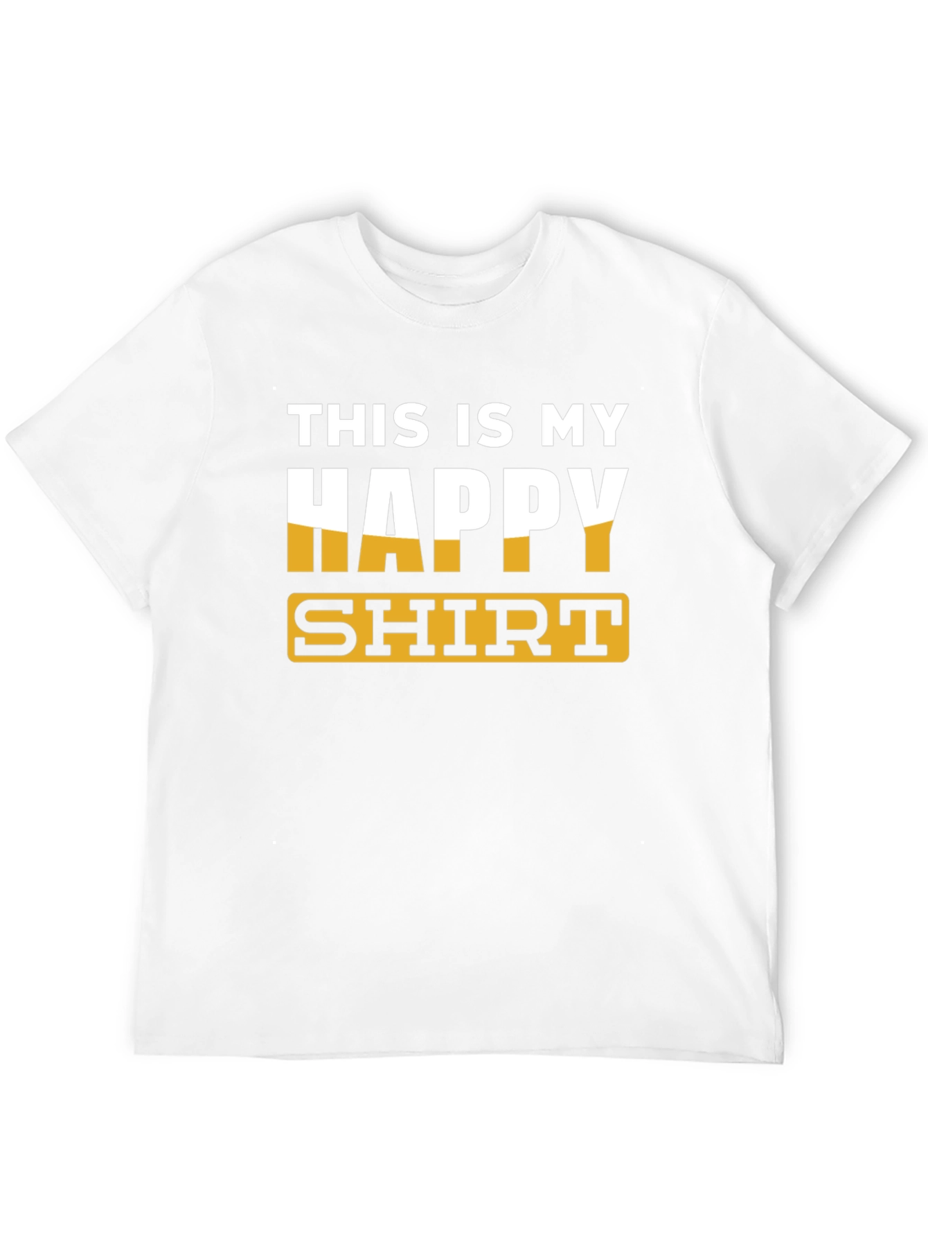 This is My Happy Shirt - Novelty T-Shirt