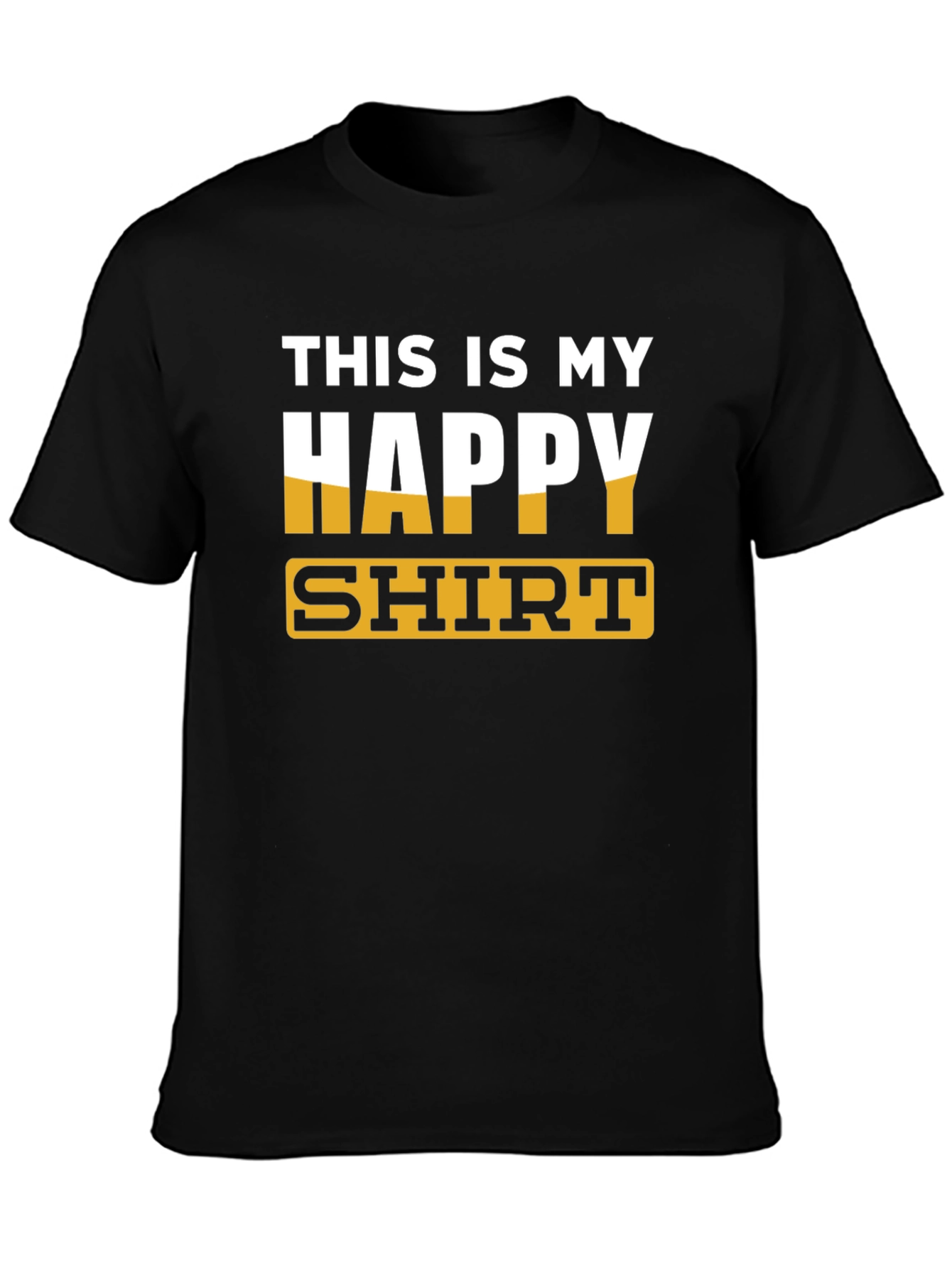 This is My Happy Shirt - Novelty T-Shirt