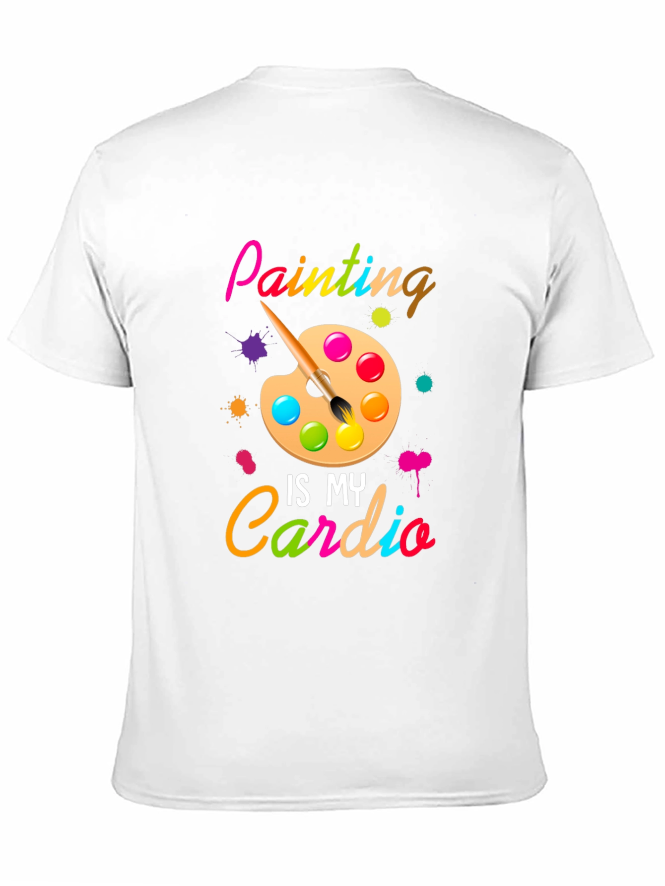 Painting is My Cardio T-Shirt