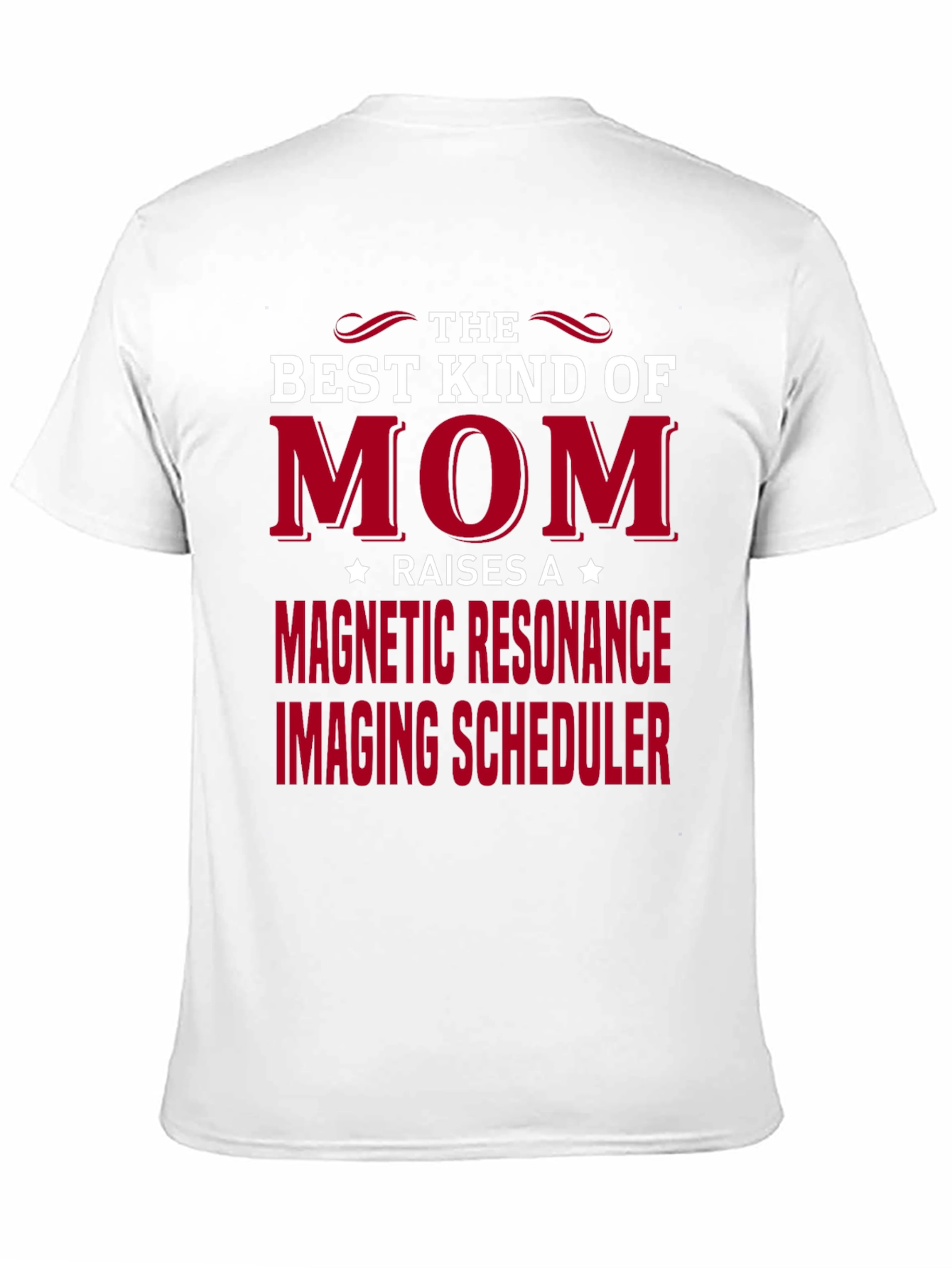 Best Kind of Mom MRI Scheduler T-Shirt