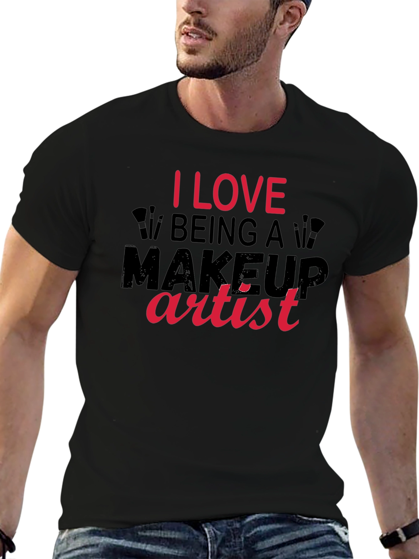 I Love Being a Makeup Artist T-Shirt