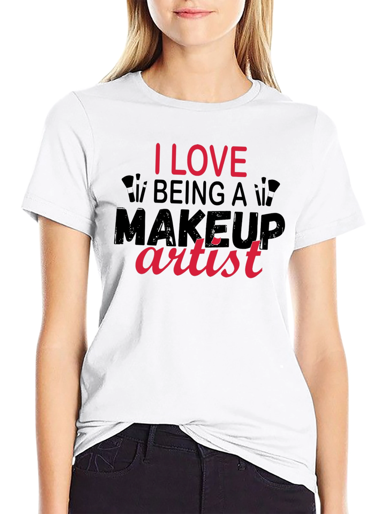 I Love Being a Makeup Artist T-Shirt