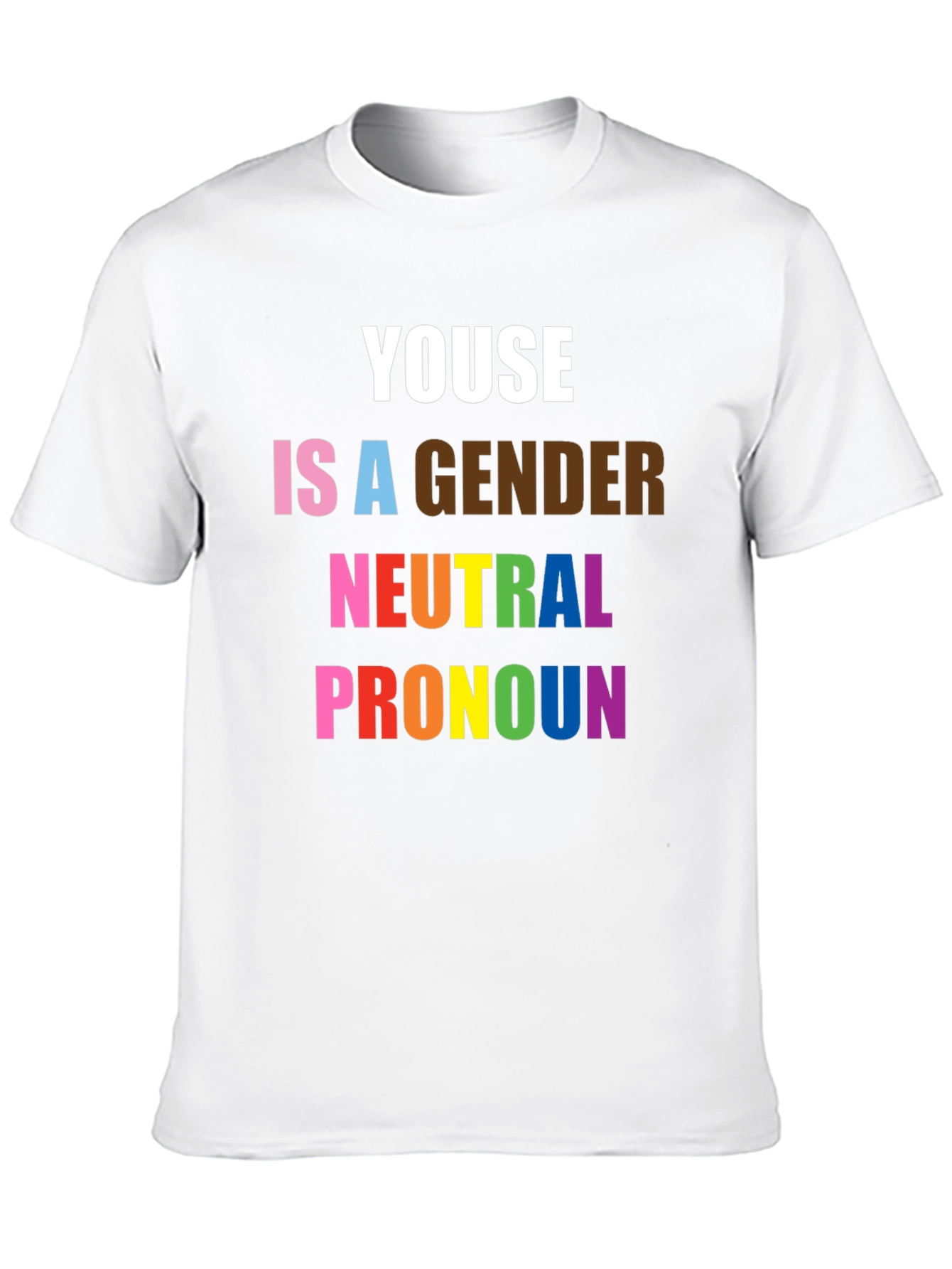 Youse Is a Gender Neutral Pronoun Pride T-Shirt