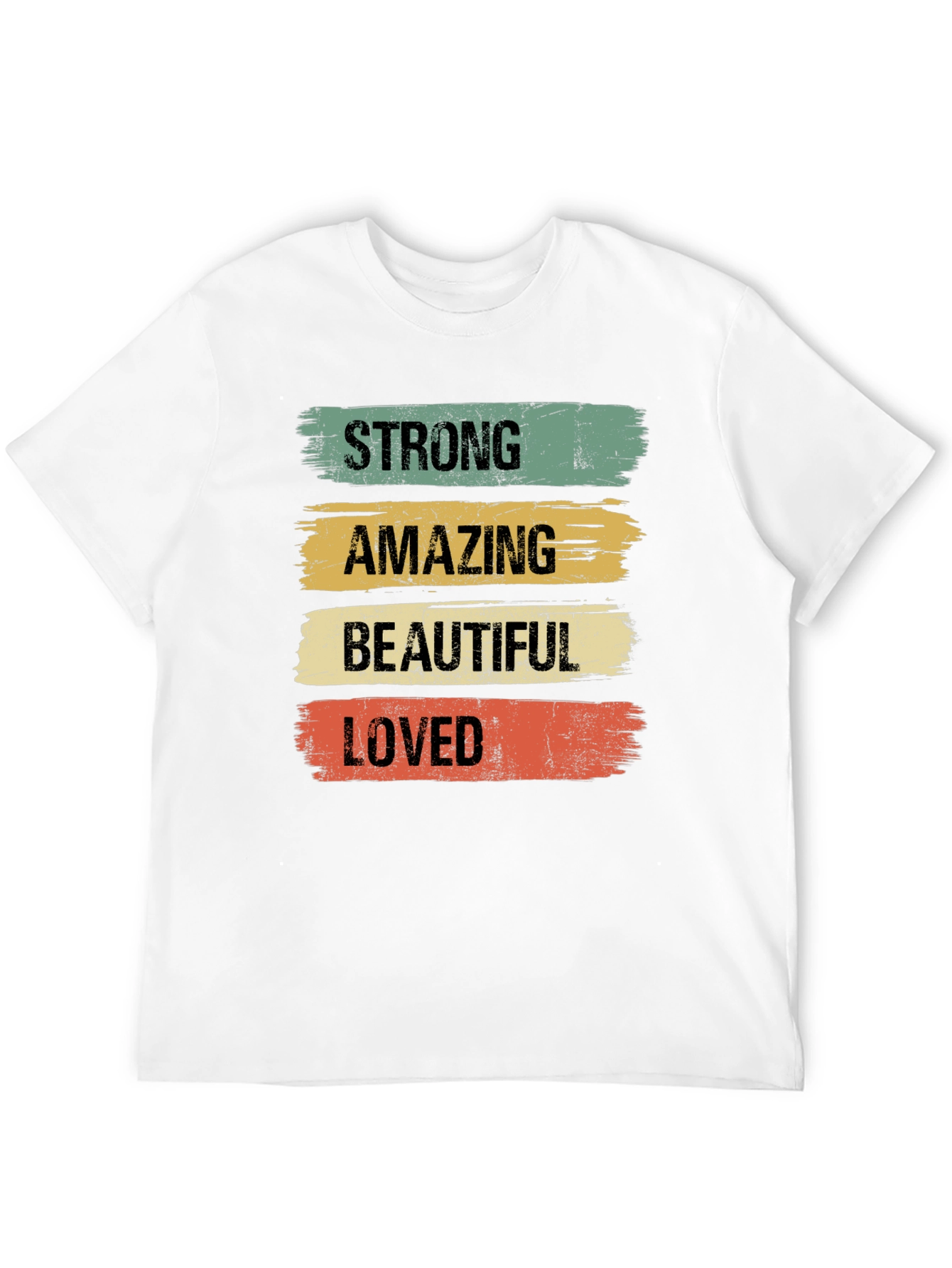 Strong Amazing Beautiful Loved T-Shirt