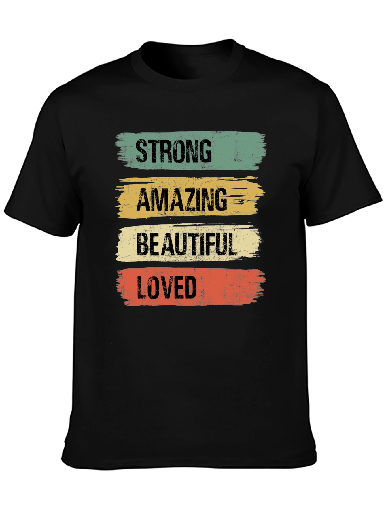 Strong Amazing Beautiful Loved T-Shirt