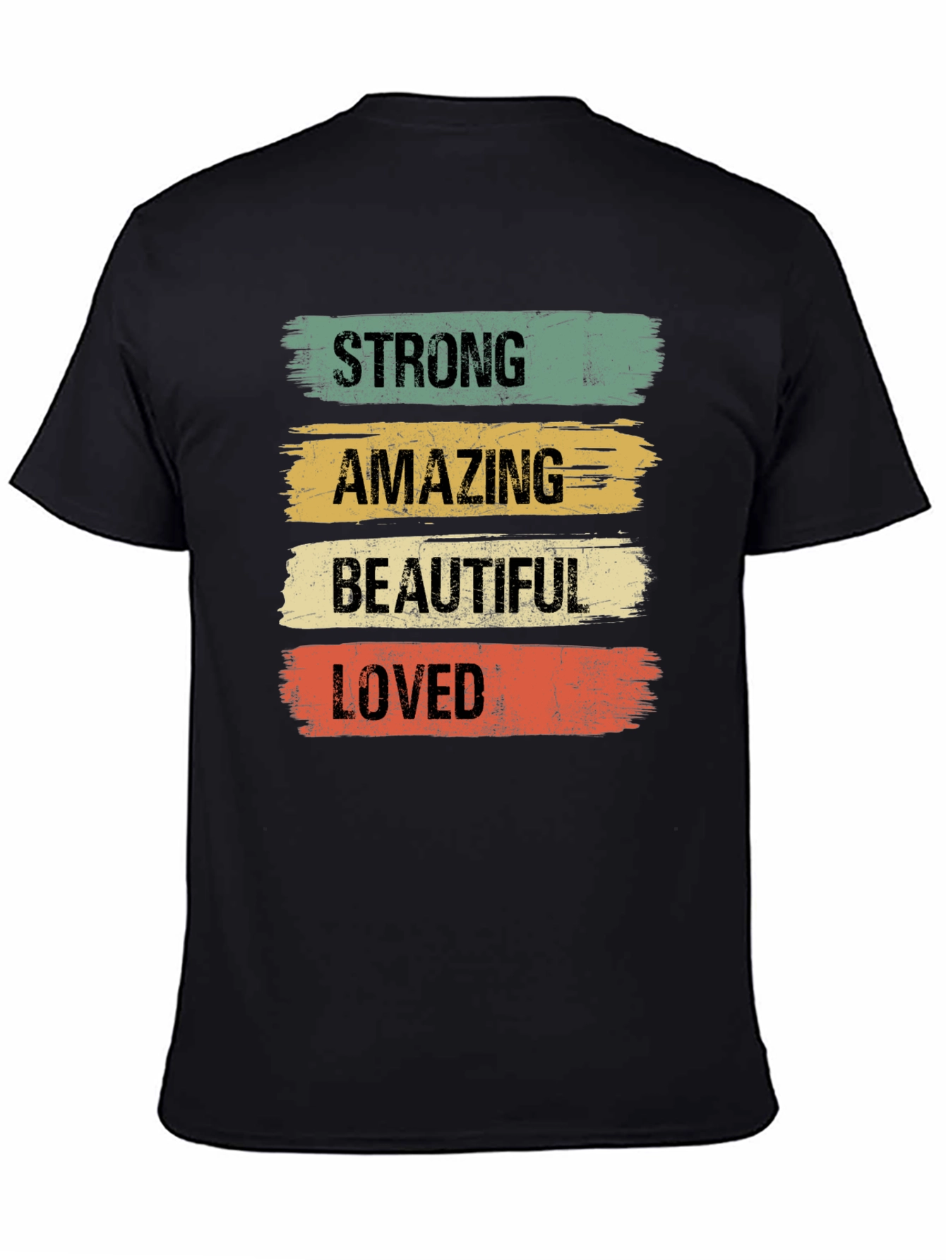 Strong Amazing Beautiful Loved T-Shirt