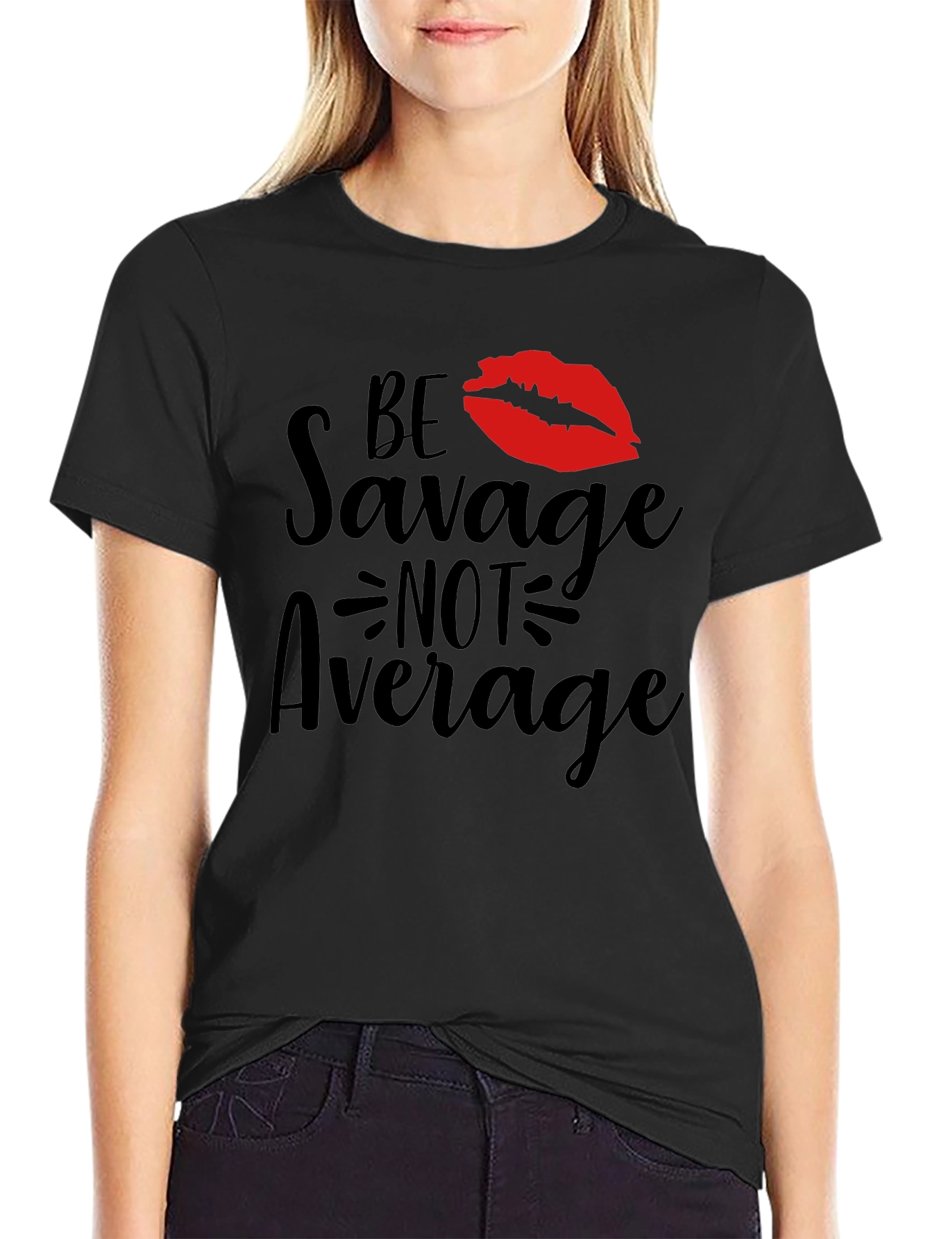 Be Savage Not Average Graphic Tee