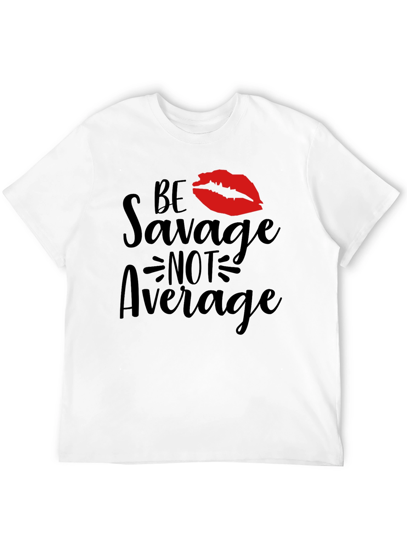 Be Savage Not Average Graphic Tee