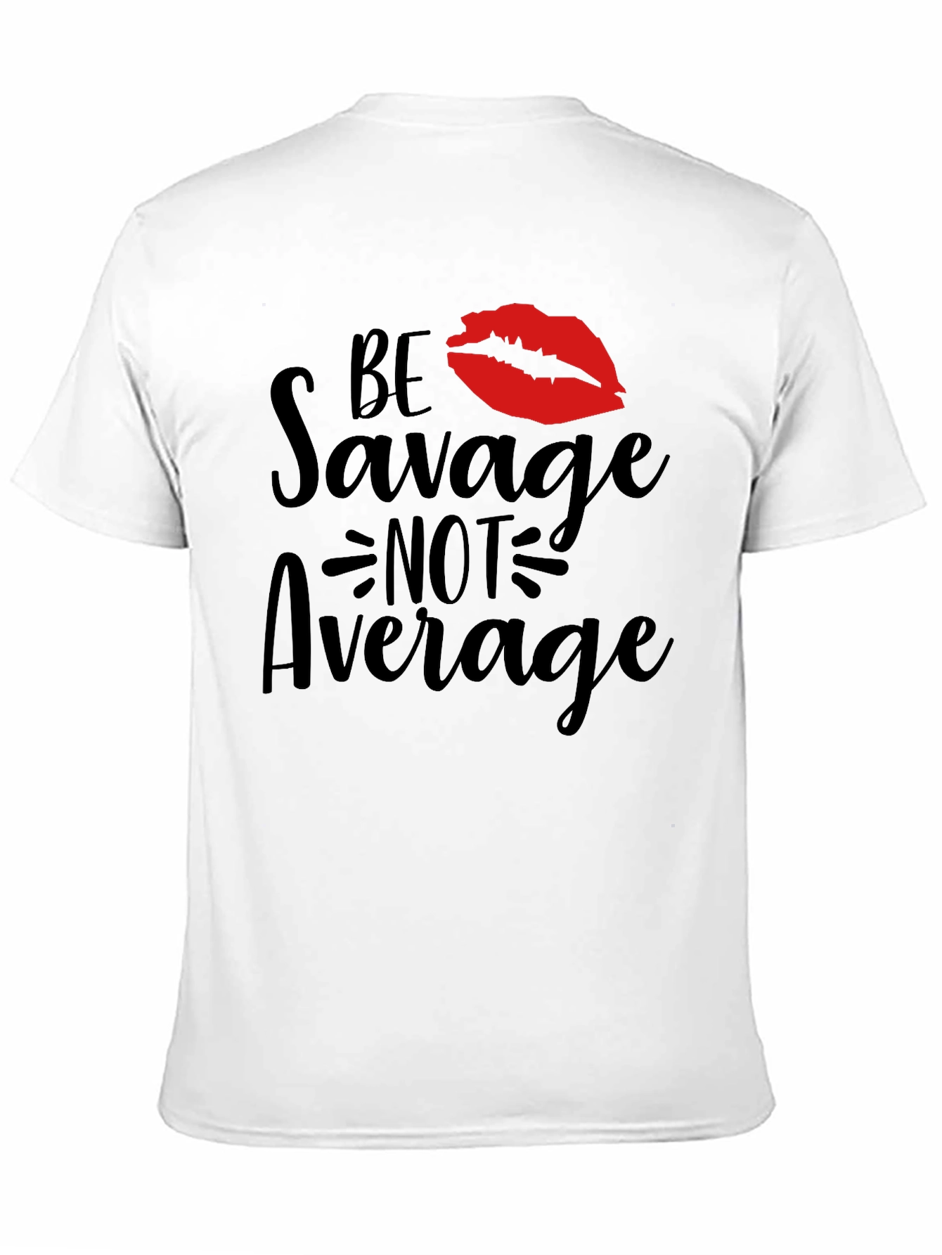 Be Savage Not Average Graphic Tee