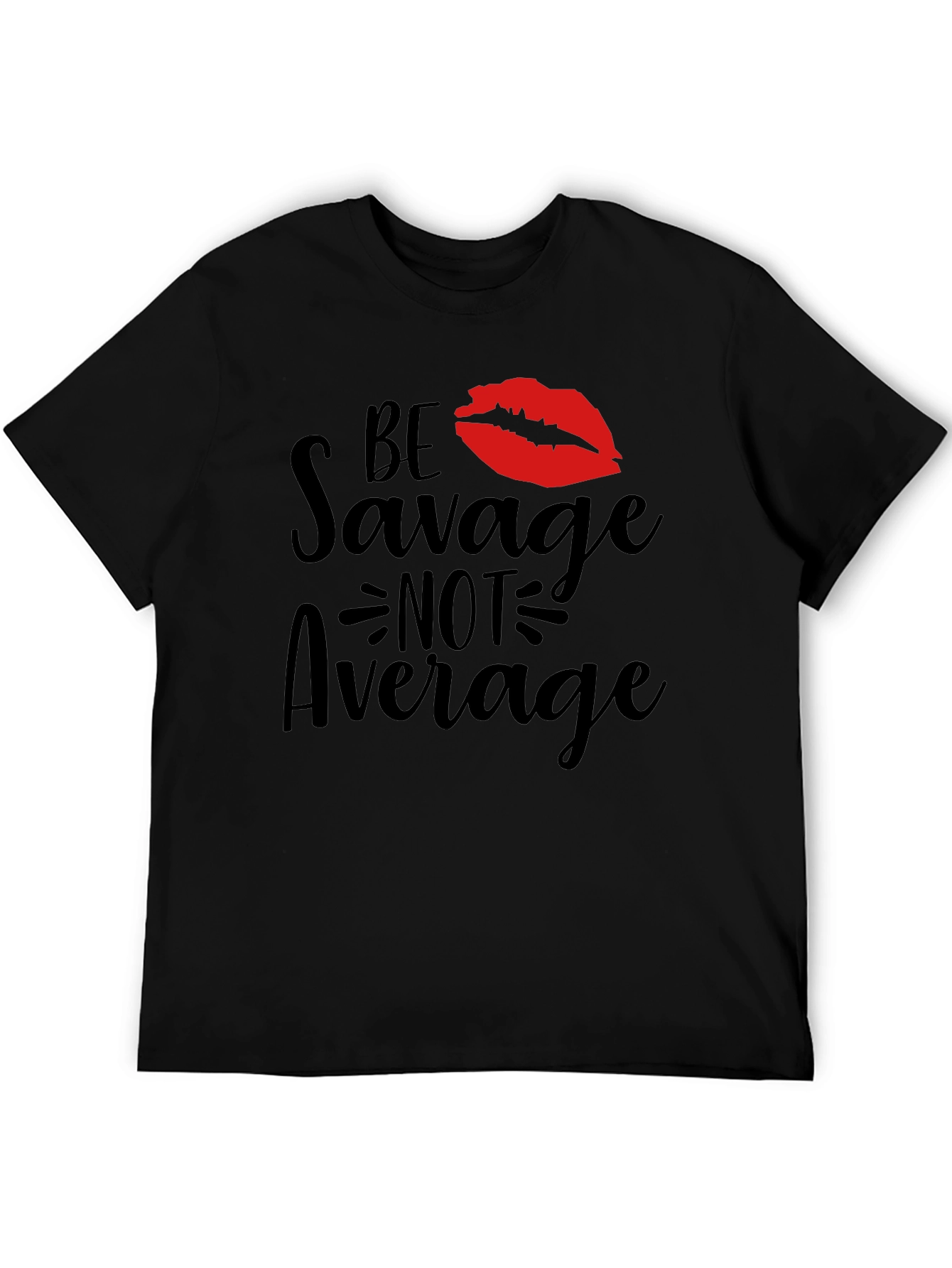 Be Savage Not Average Graphic Tee