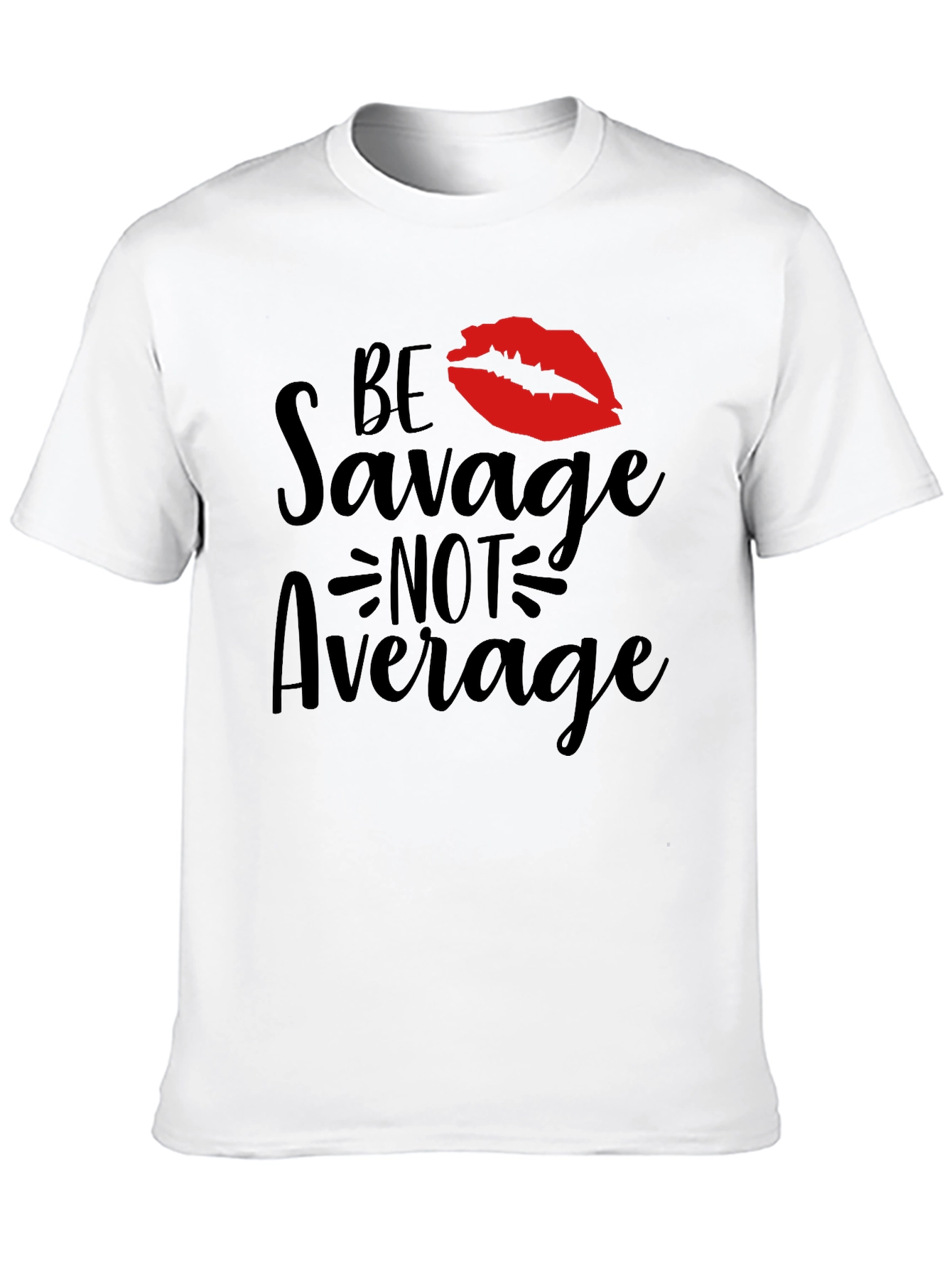 Be Savage Not Average Graphic Tee
