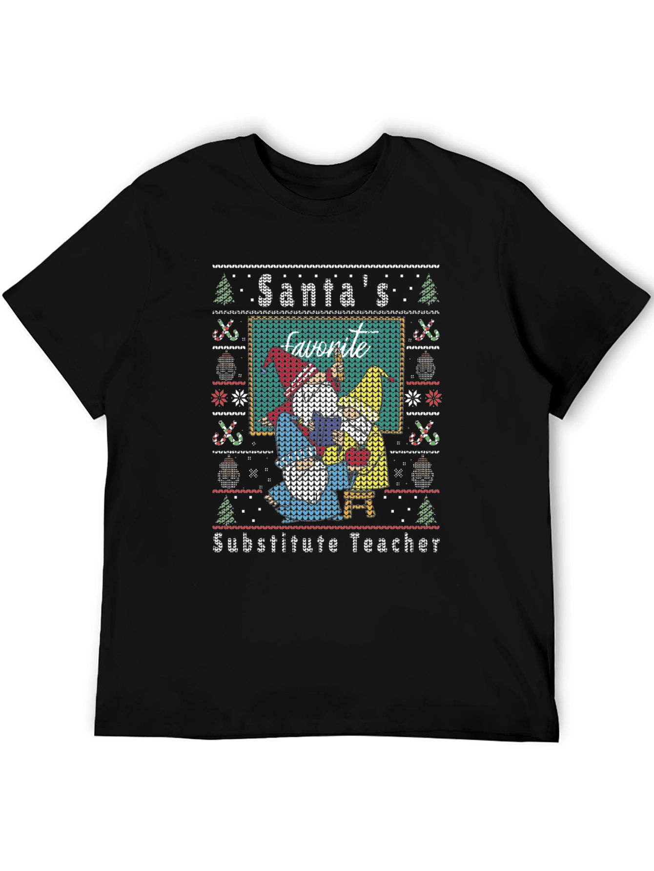 Santas Favorite Substitute Teacher Ugly Christmas Sweater T-Shirt