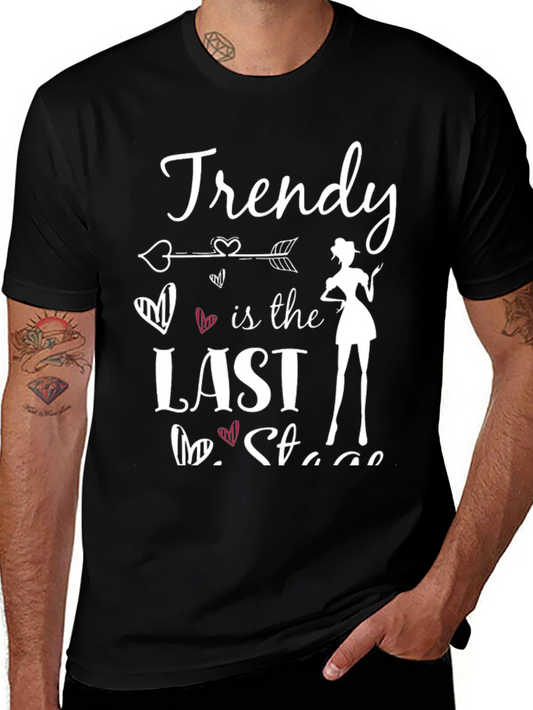 Trendy Last Stage T-Shirt - Stylish & Comfy