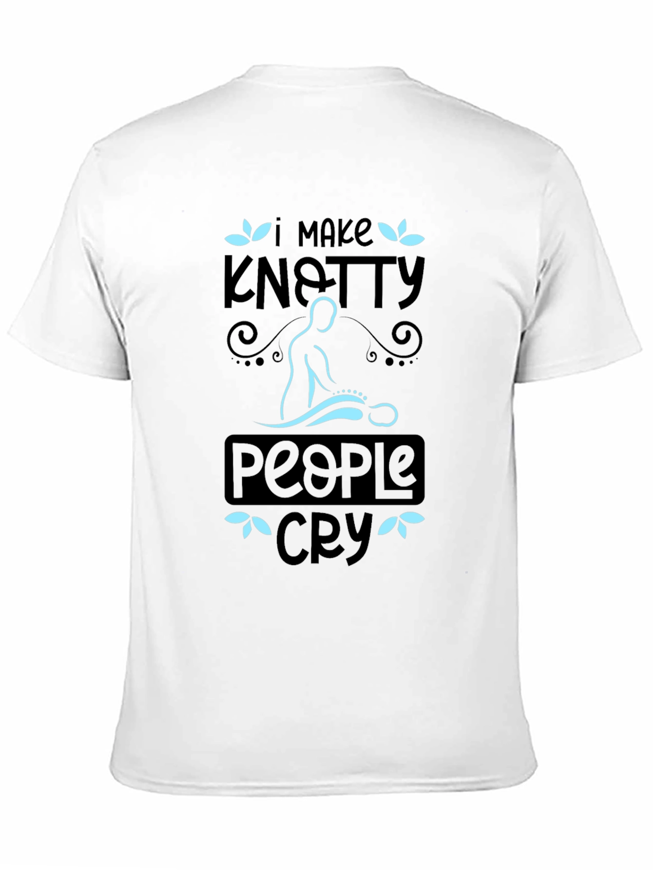 Knotty People Cry T-Shirt - Massage Therapist Tee