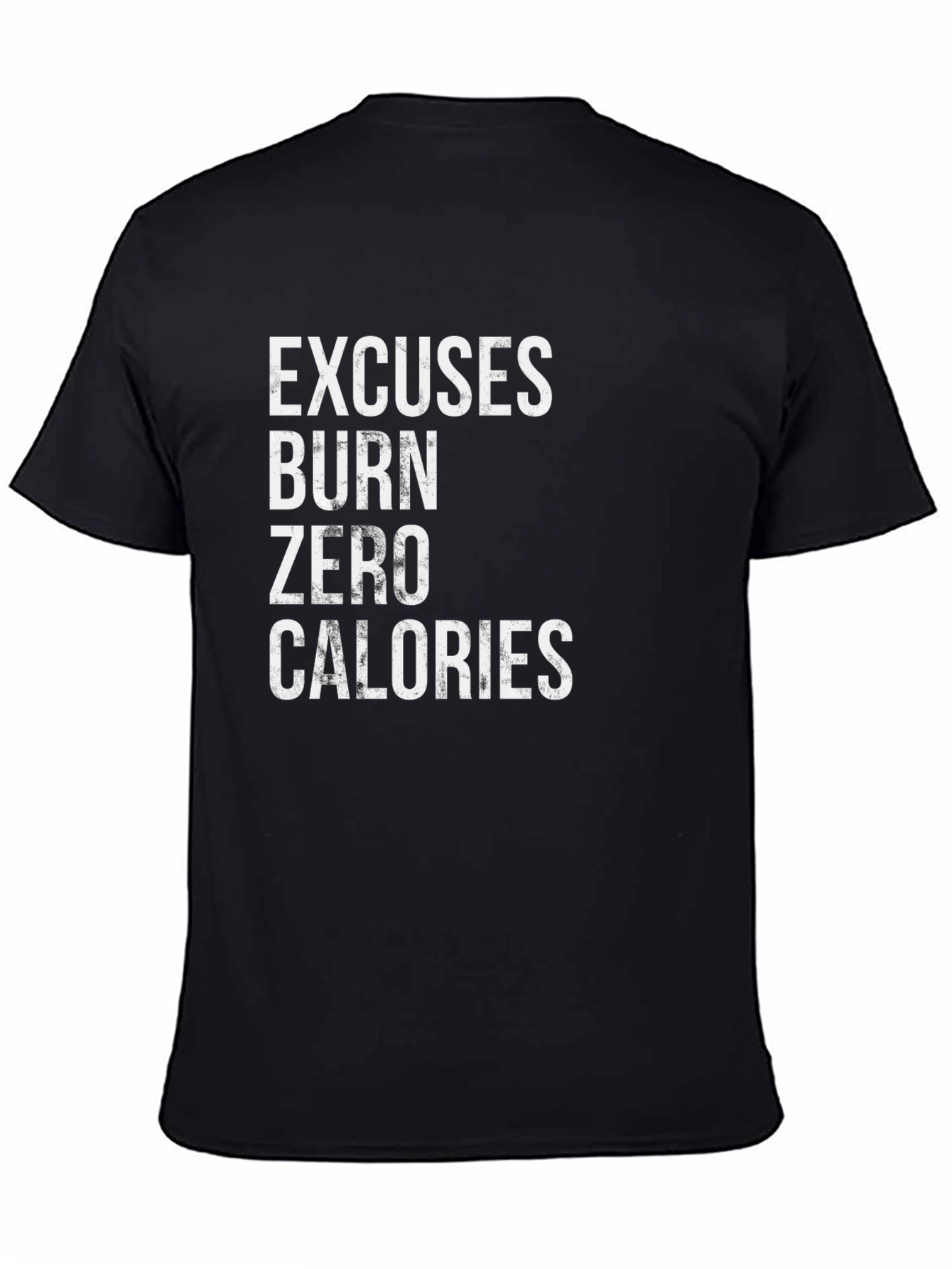 Excuses Burn Zero Calories Graphic T-Shirt