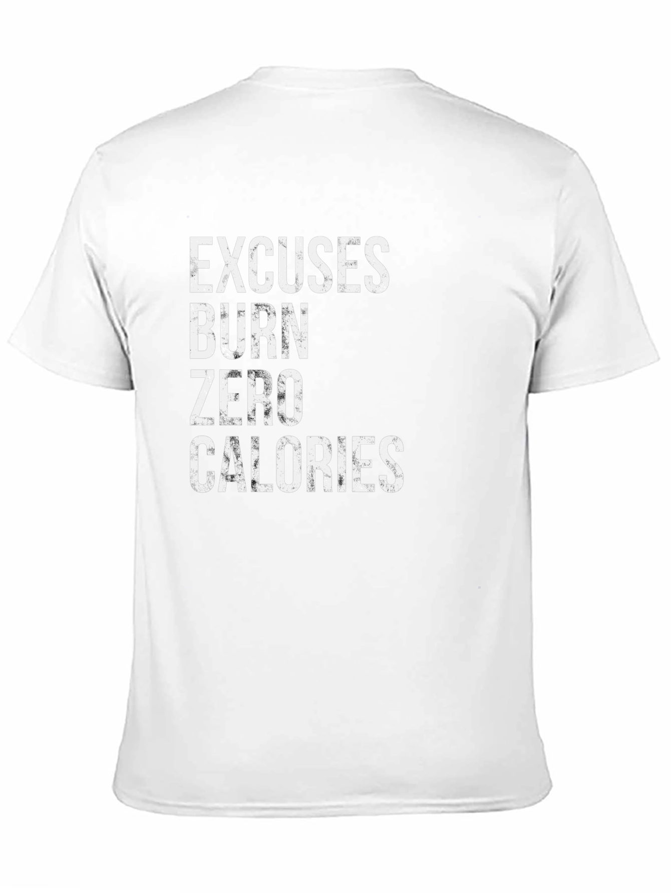 Excuses Burn Zero Calories Graphic T-Shirt