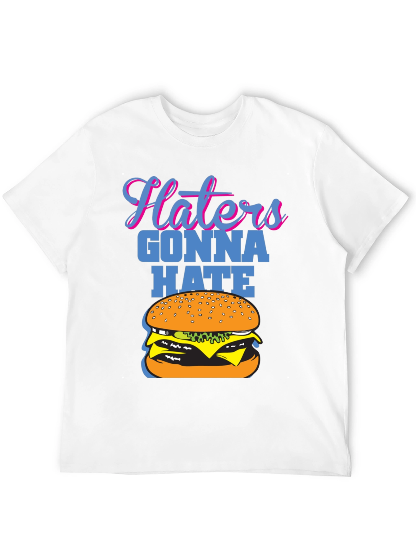 Haters Gonna Hate Burger Graphic T-Shirt
