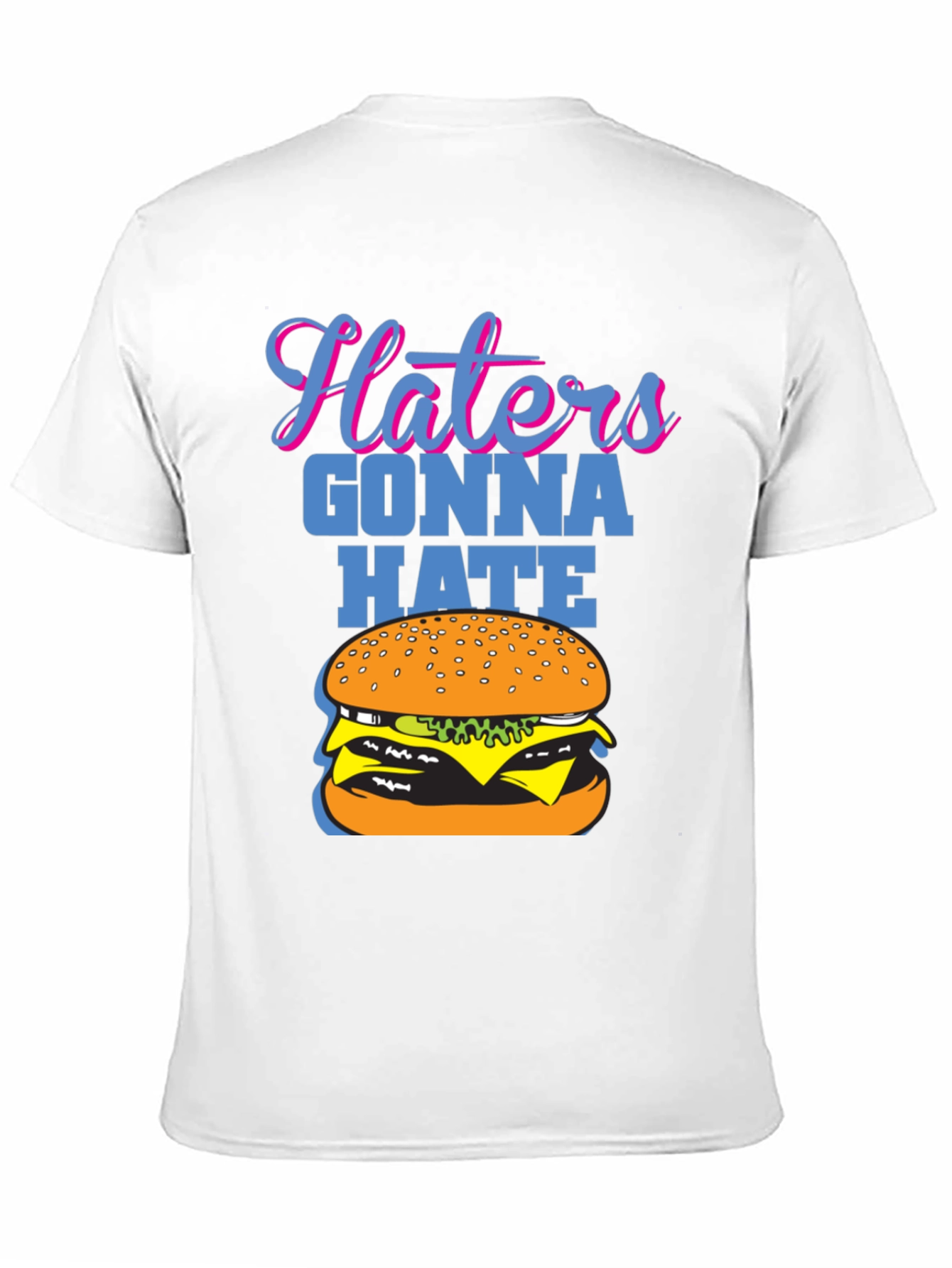 Haters Gonna Hate Burger Graphic T-Shirt