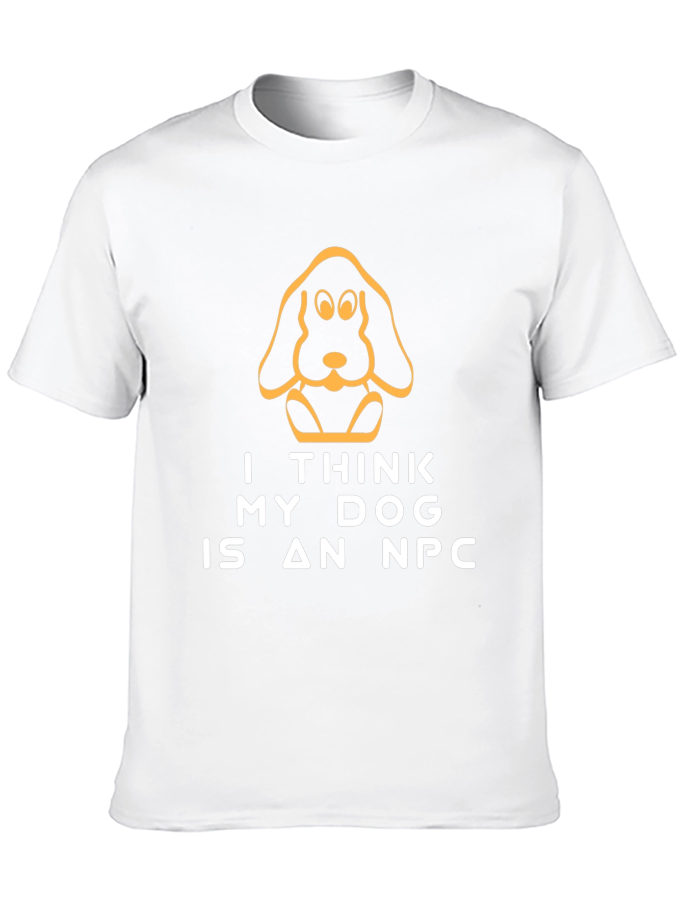 I Think My Dog Is An NPC T-Shirt