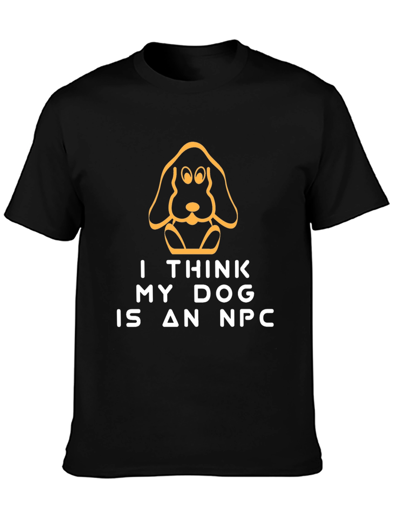 I Think My Dog Is An NPC T-Shirt