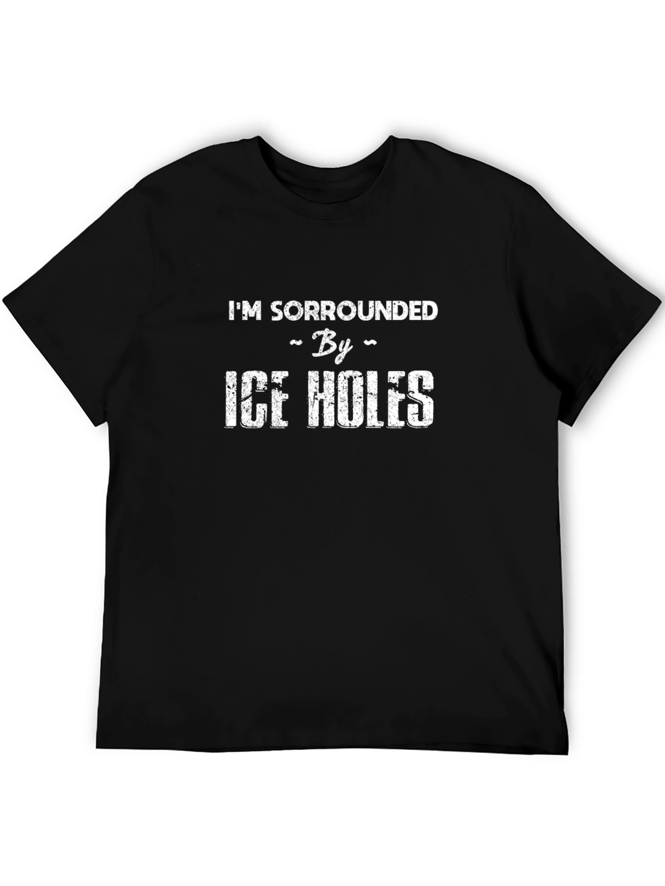 Im Surrounded By Ice Holes Black T-Shirt