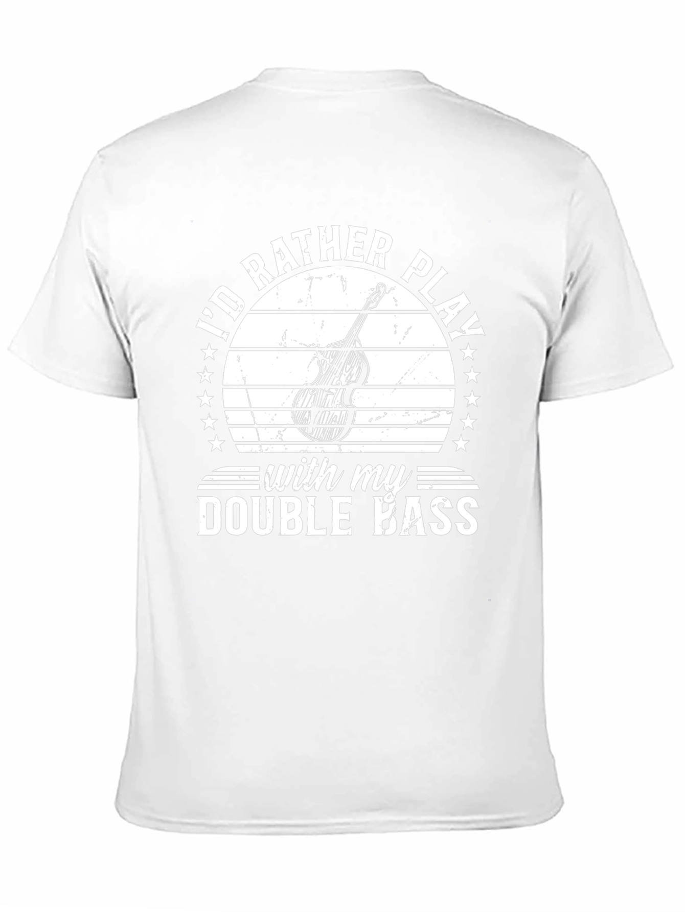 Id Rather Play Double Bass T-Shirt