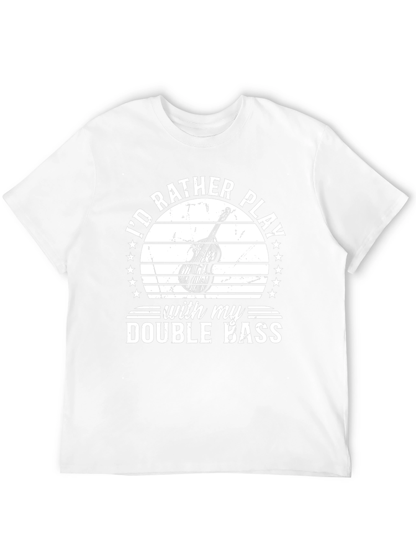Id Rather Play Double Bass T-Shirt