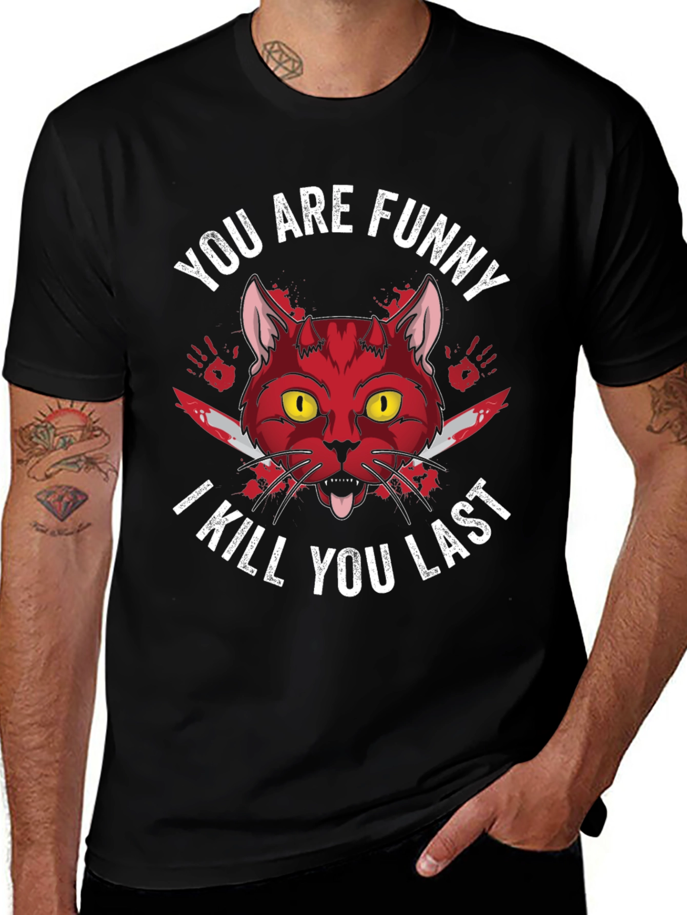 You Are Funny I Kill You Last Graphic Tee