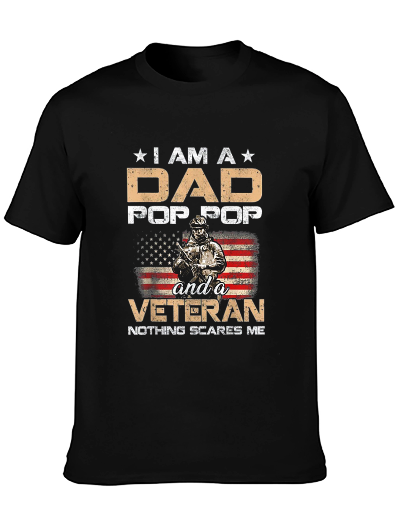 Dad Pop Pop Veteran T-Shirt - Nothing Scares Me