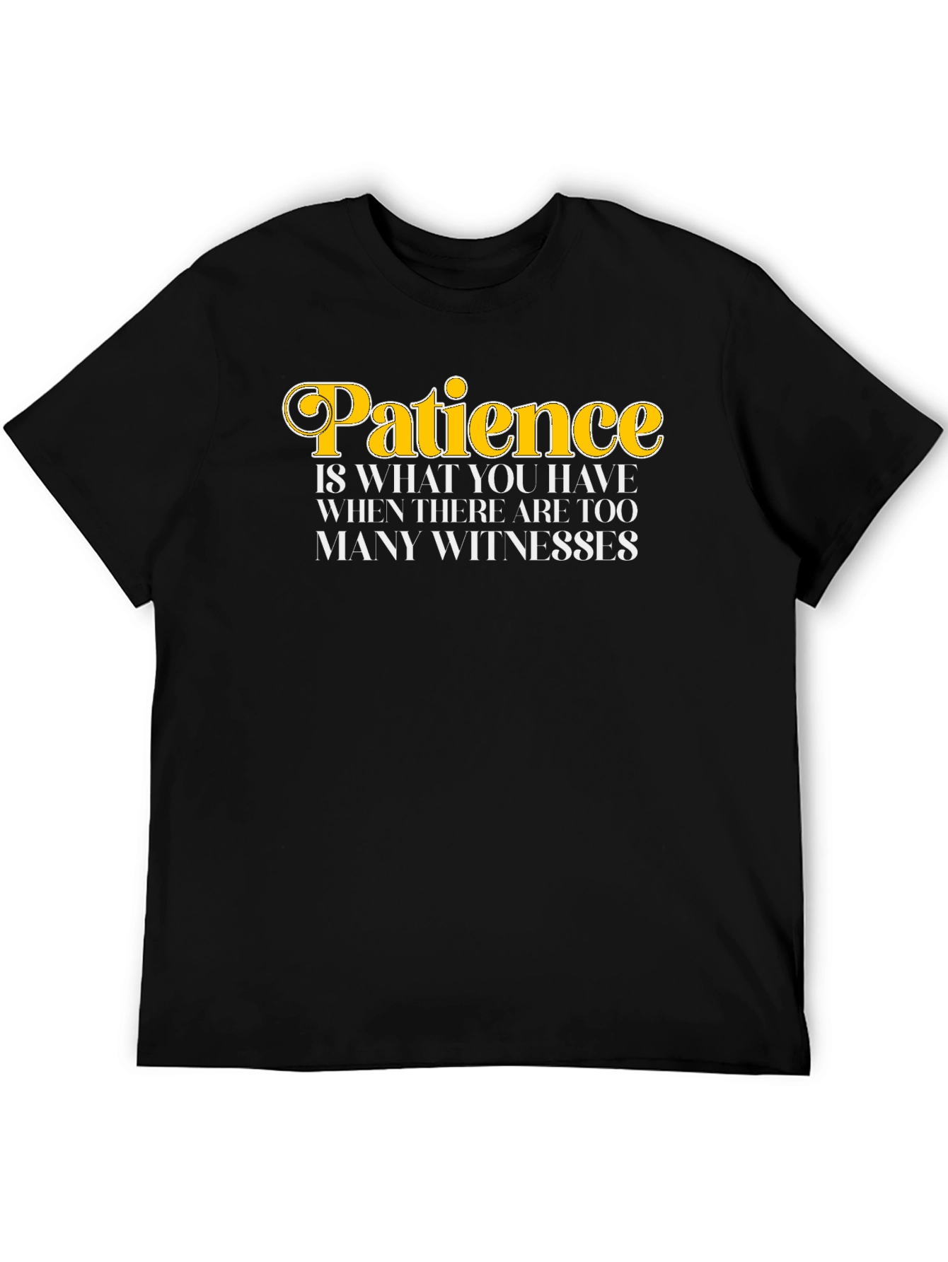 Patience Humor Graphic Tee - Black