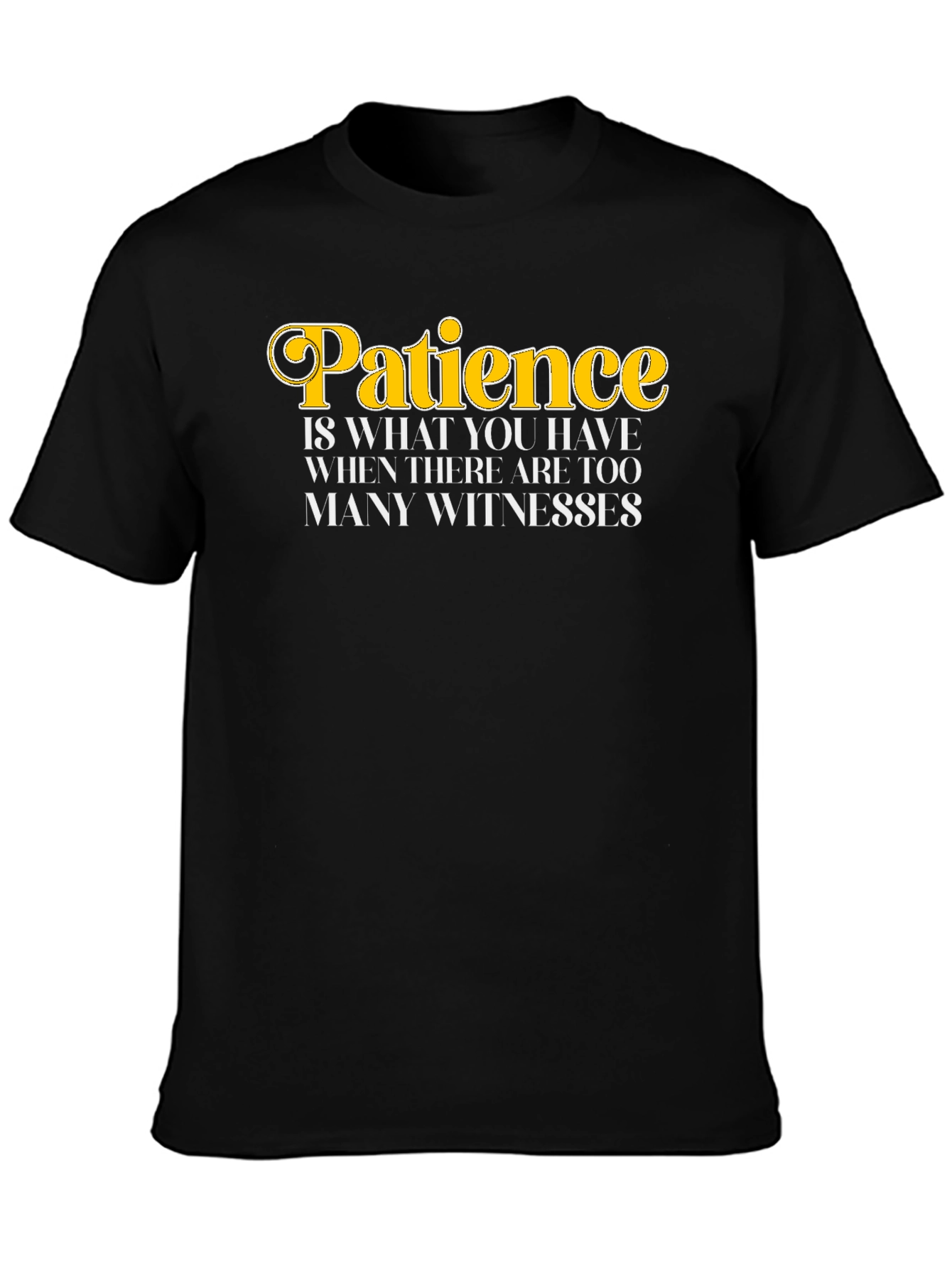 Patience Humor Graphic Tee - Black