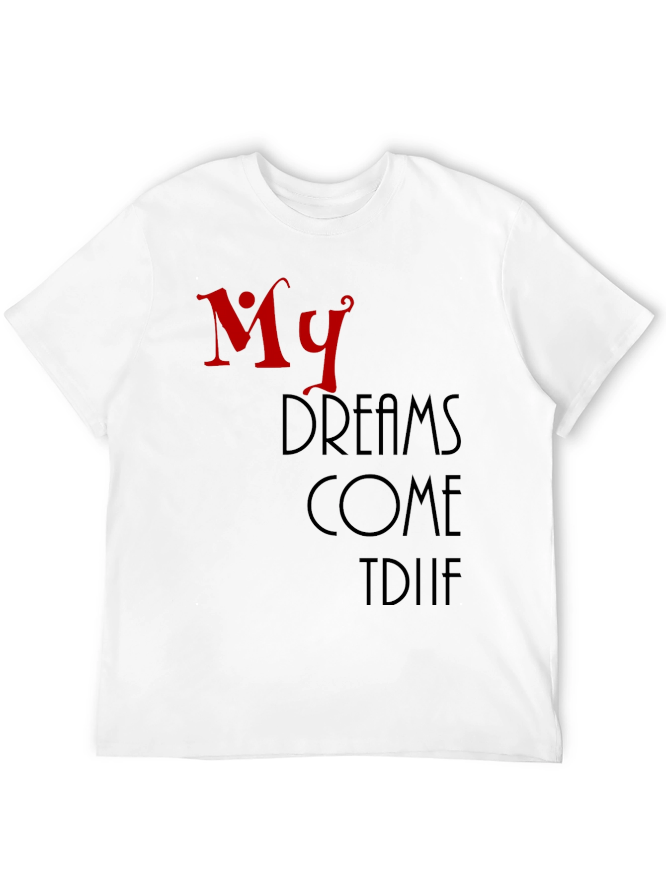 My Dreams Come True Black Graphic T-Shirt