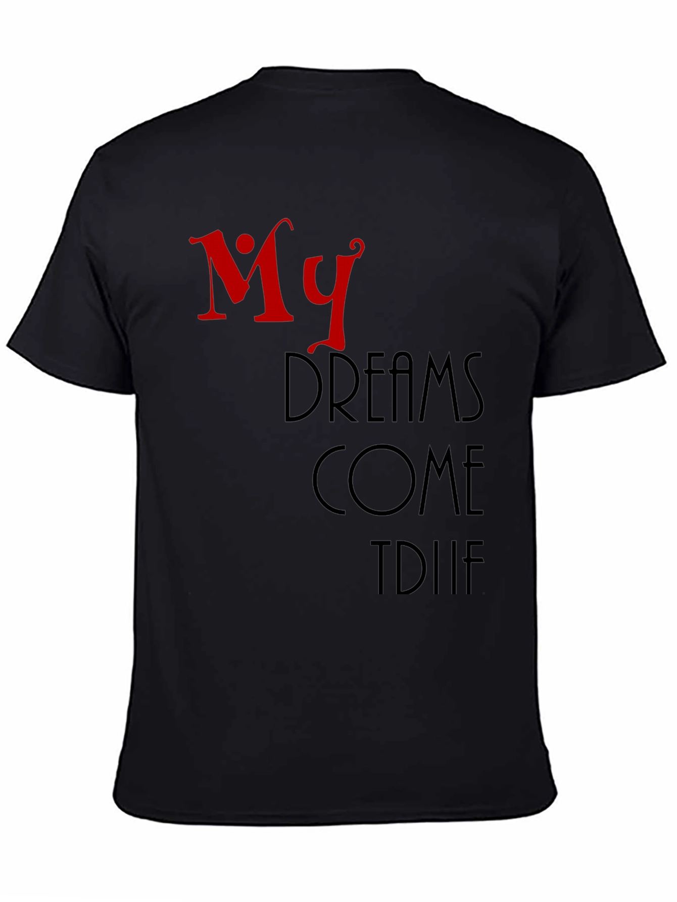 My Dreams Come True Black Graphic T-Shirt