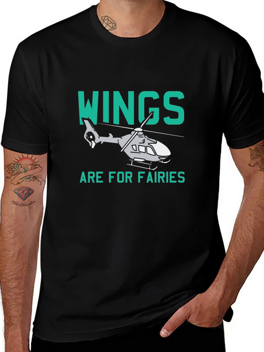 Wings are for Fairies Helicopter T-Shirt