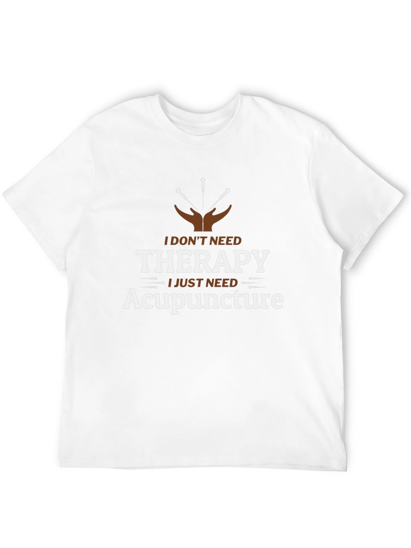 Acupuncture Therapy T-Shirt:  I Dont Need Therapy Black Cotton