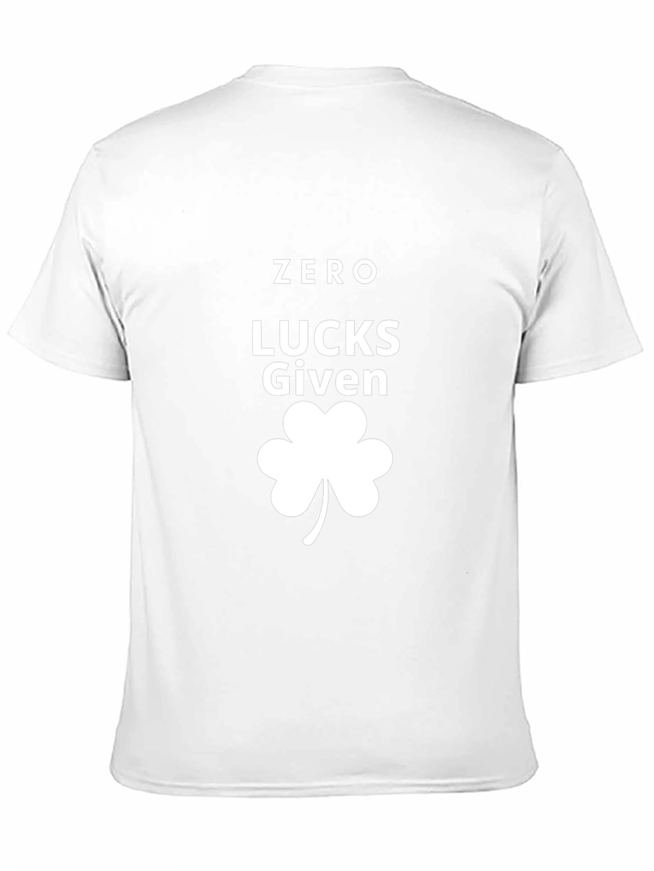 Zero Lucks Given St. Patricks Day T-Shirt