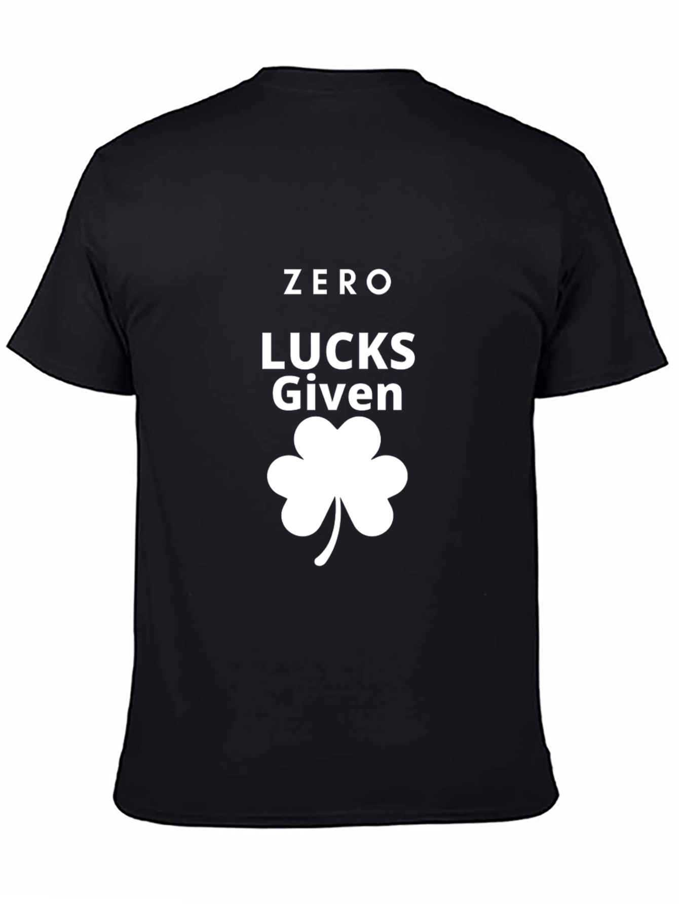 Zero Lucks Given St. Patricks Day T-Shirt