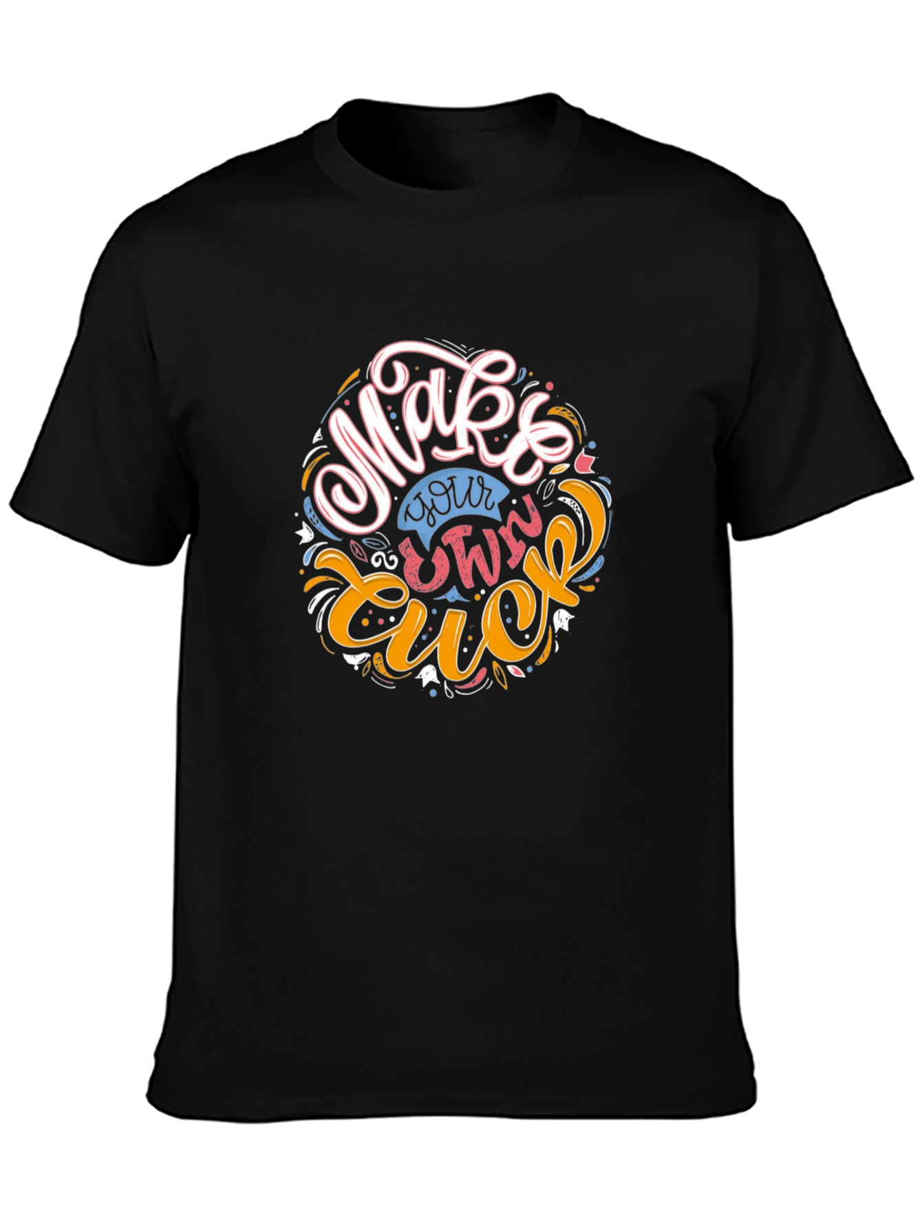 Make Your Own Luck Graphic T-Shirt