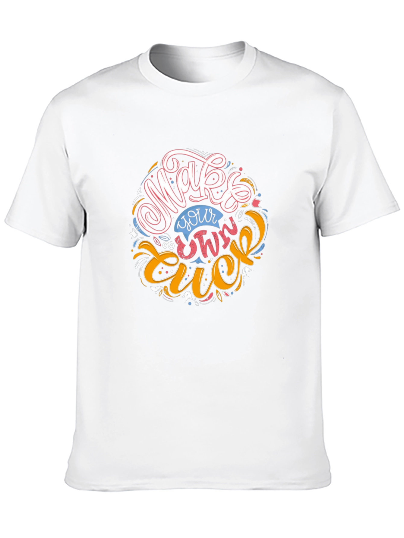 Make Your Own Luck Graphic T-Shirt