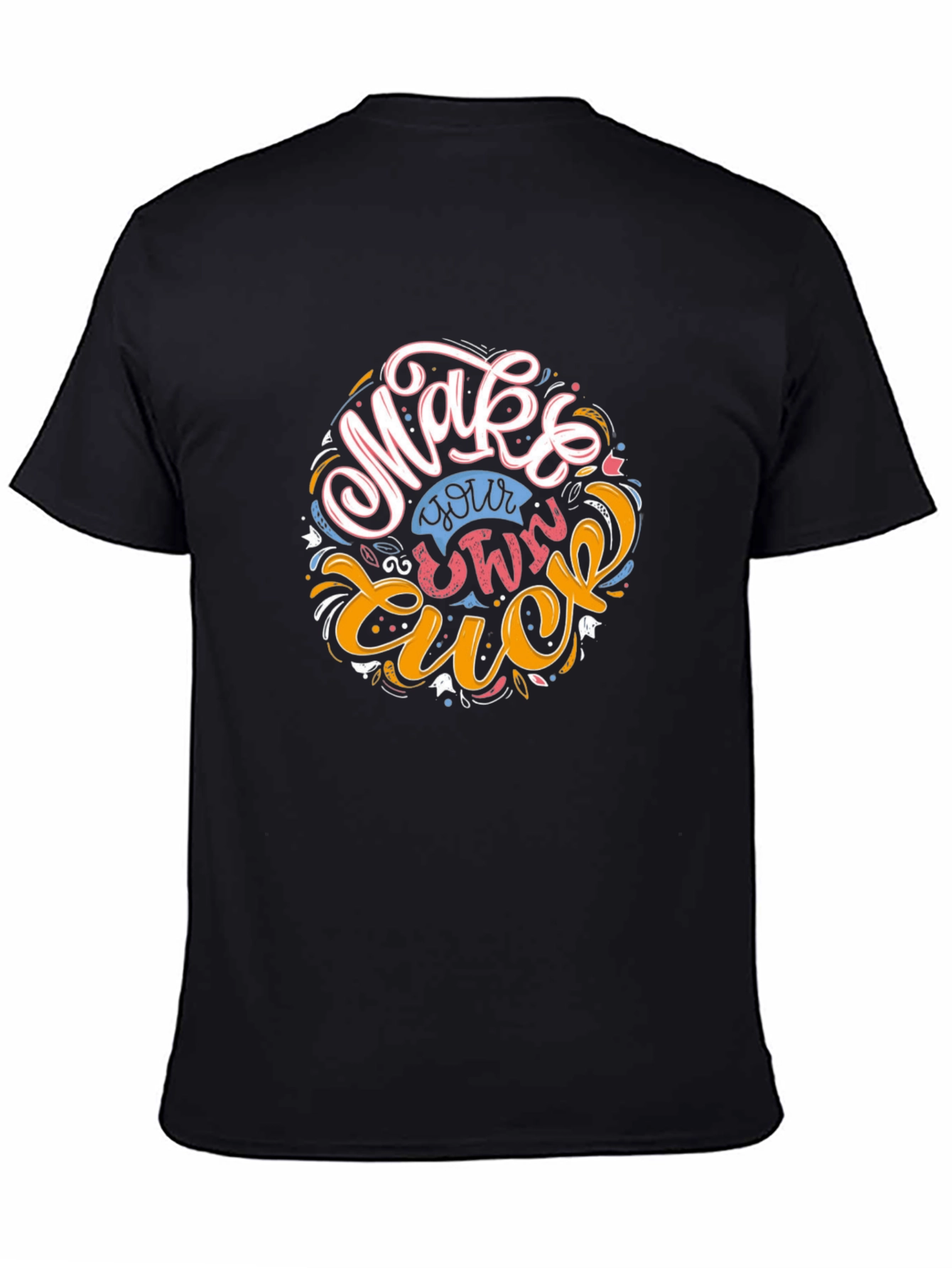 Make Your Own Luck Graphic T-Shirt