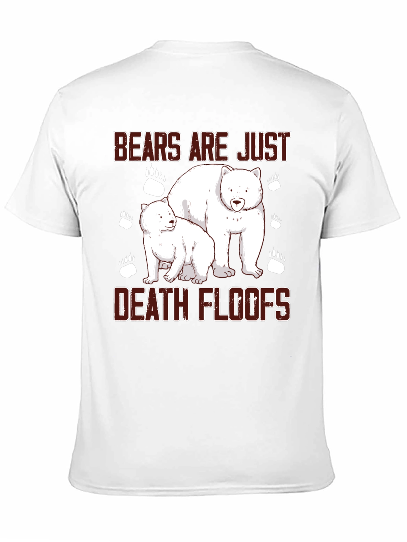 Bears Are Just Death Floofs T-Shirt