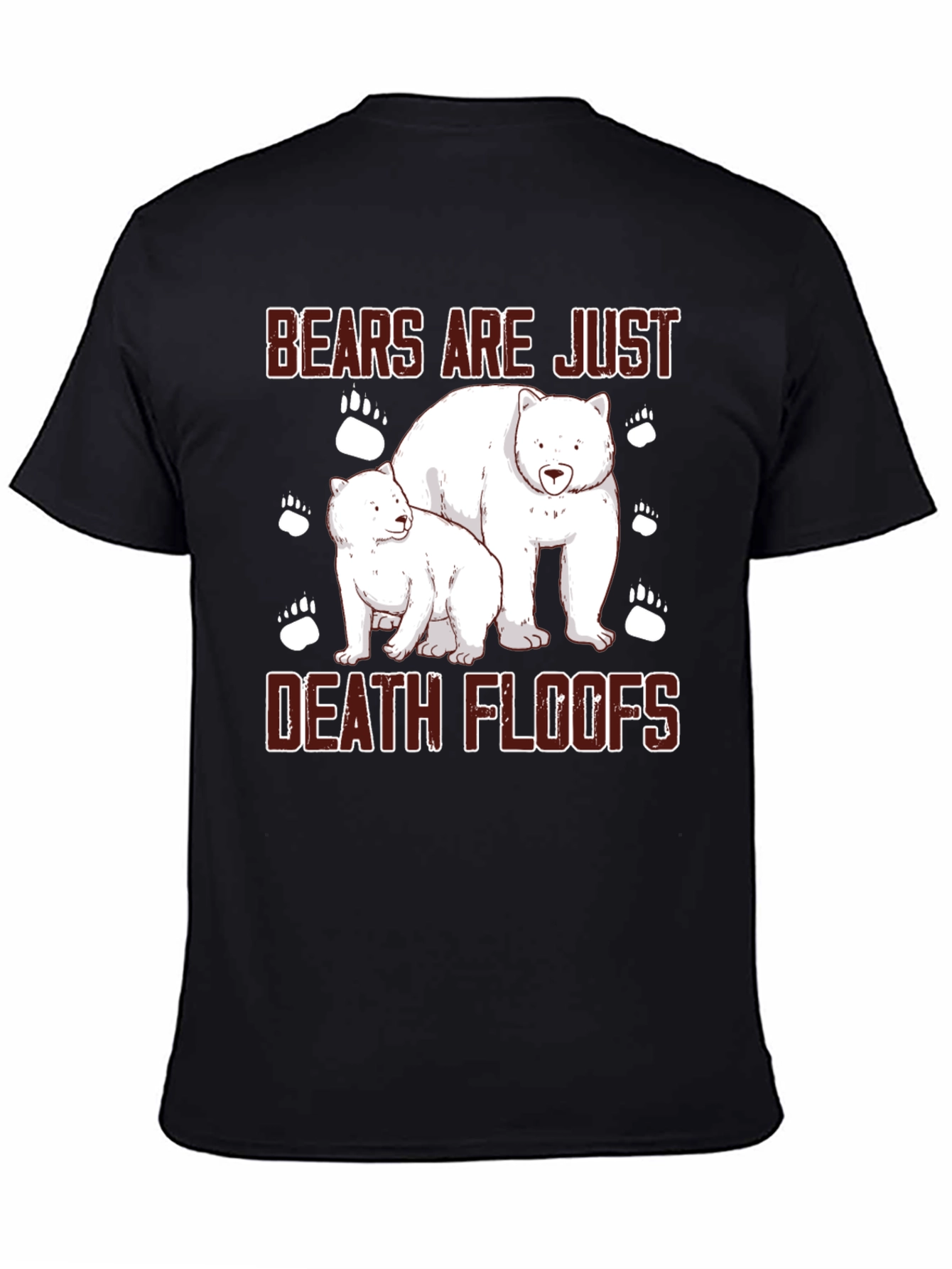 Bears Are Just Death Floofs T-Shirt