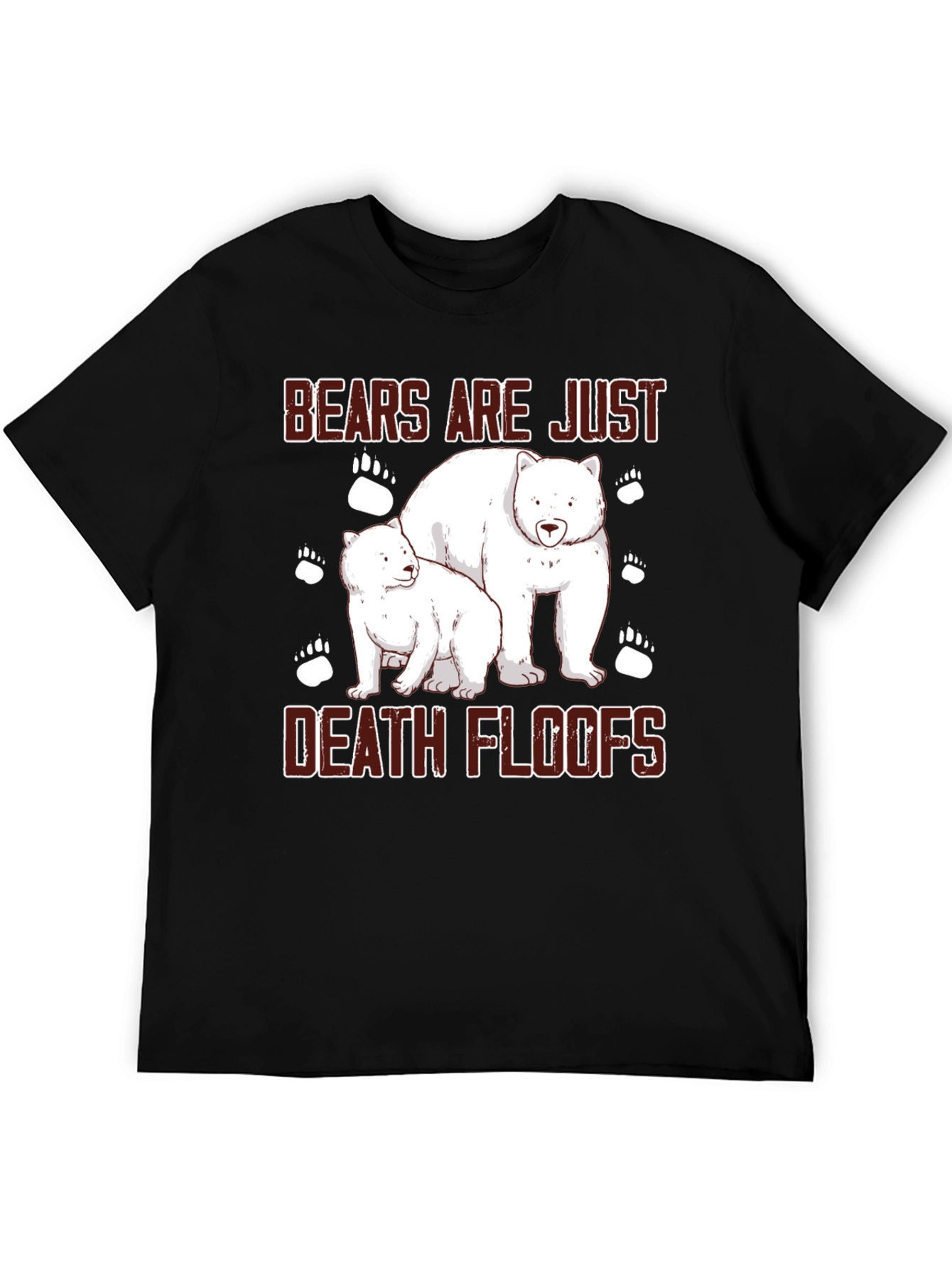 Bears Are Just Death Floofs T-Shirt