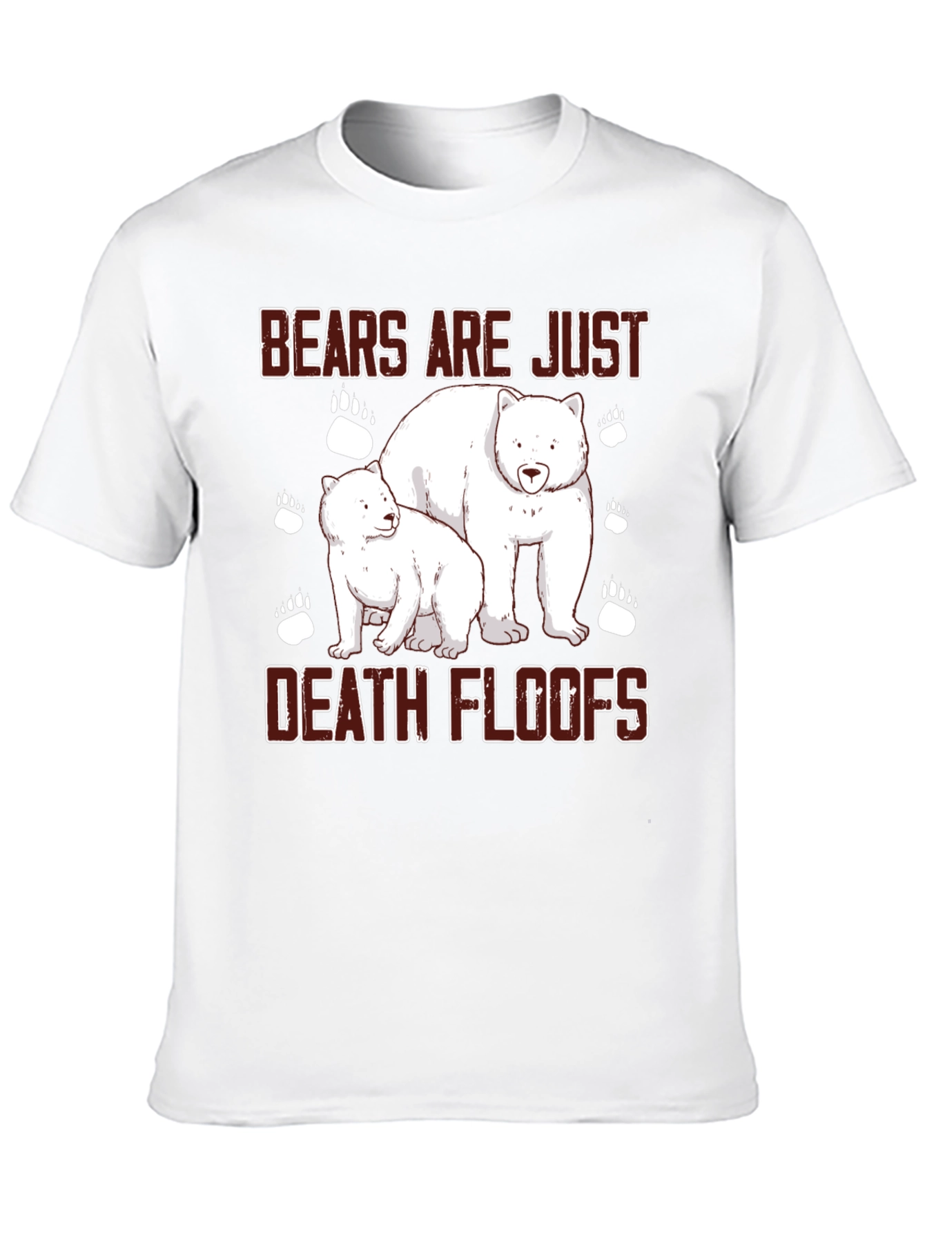 Bears Are Just Death Floofs T-Shirt