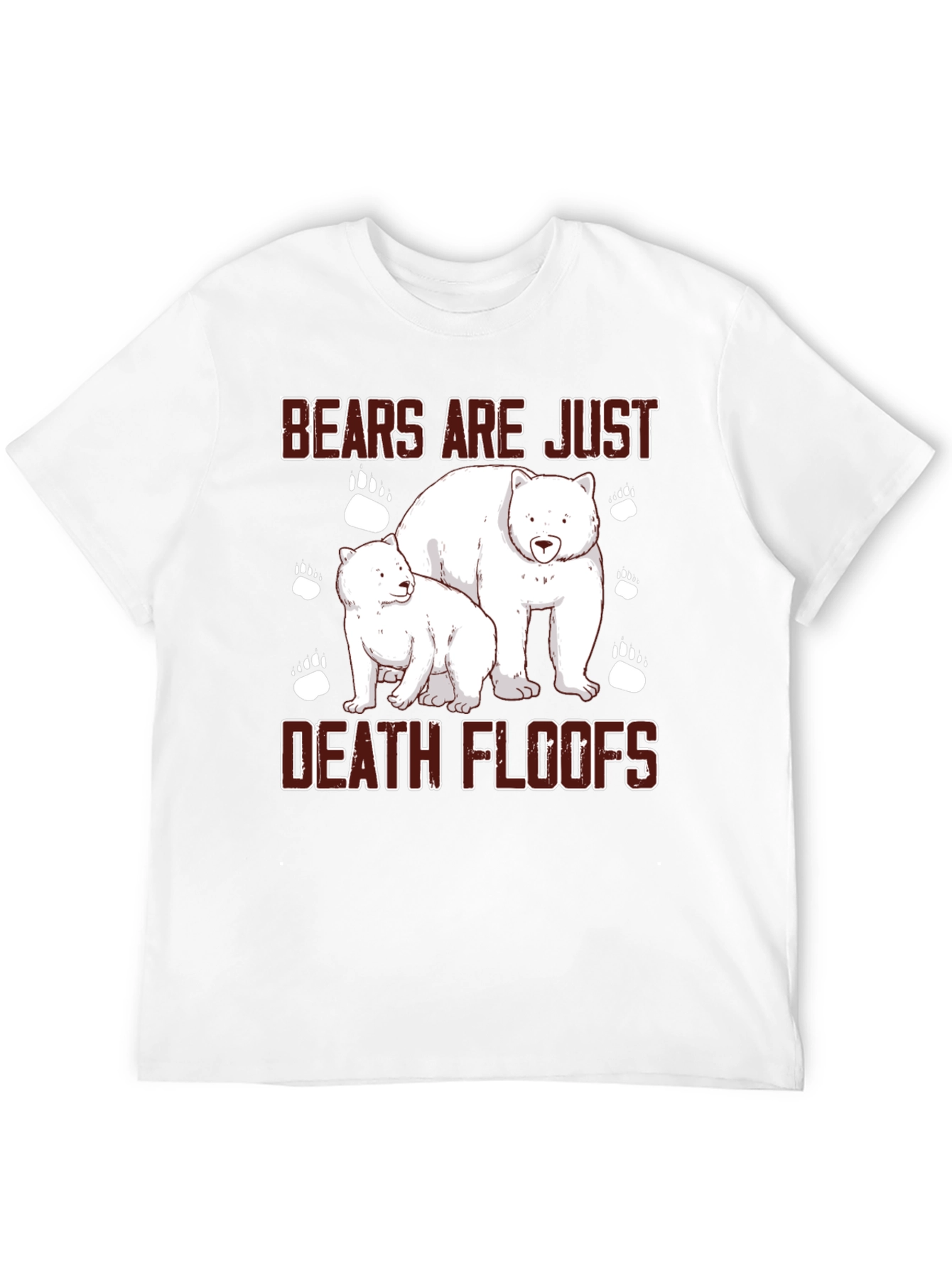 Bears Are Just Death Floofs T-Shirt